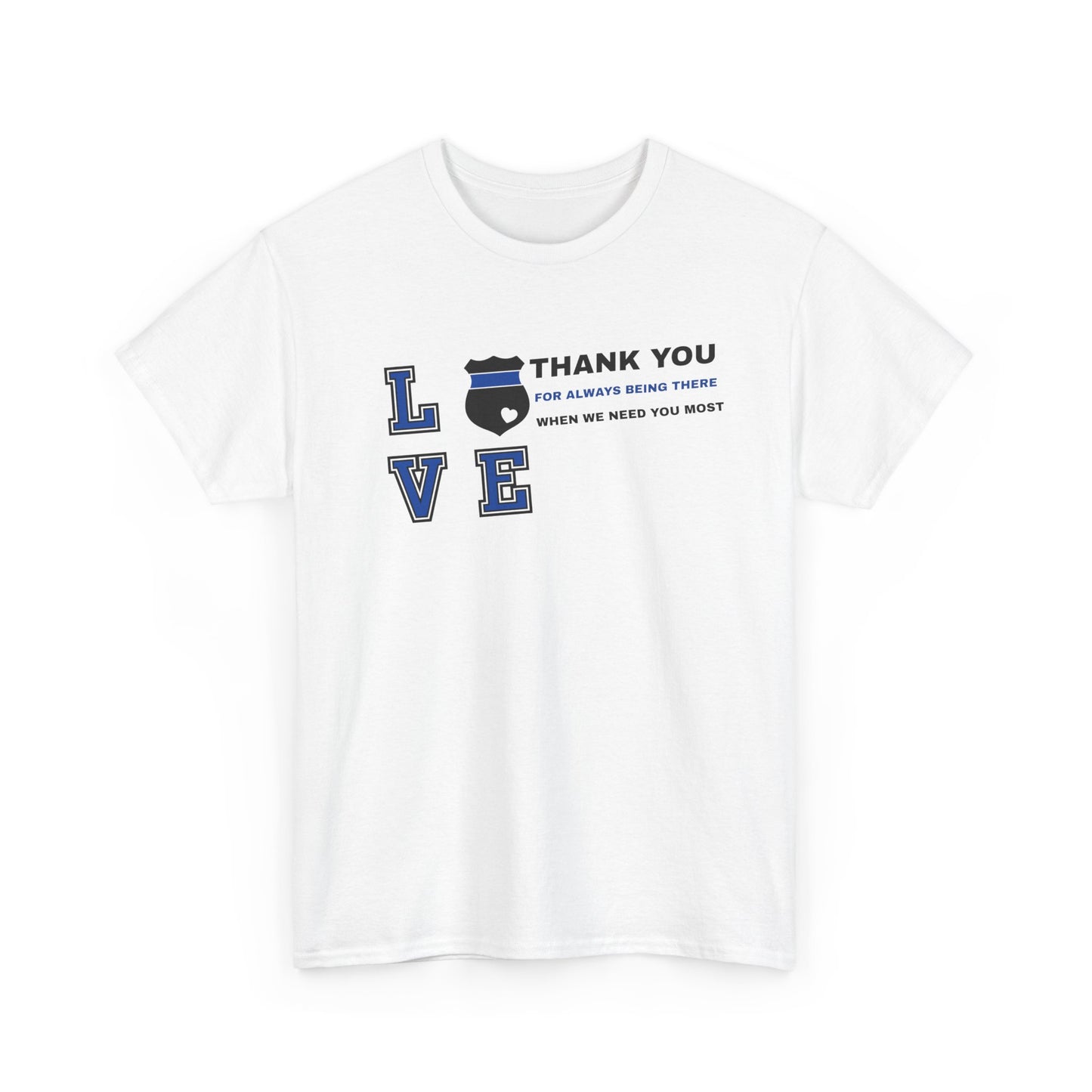 Police Heavy Cotton Tee – Thank you for always being there when we need you most