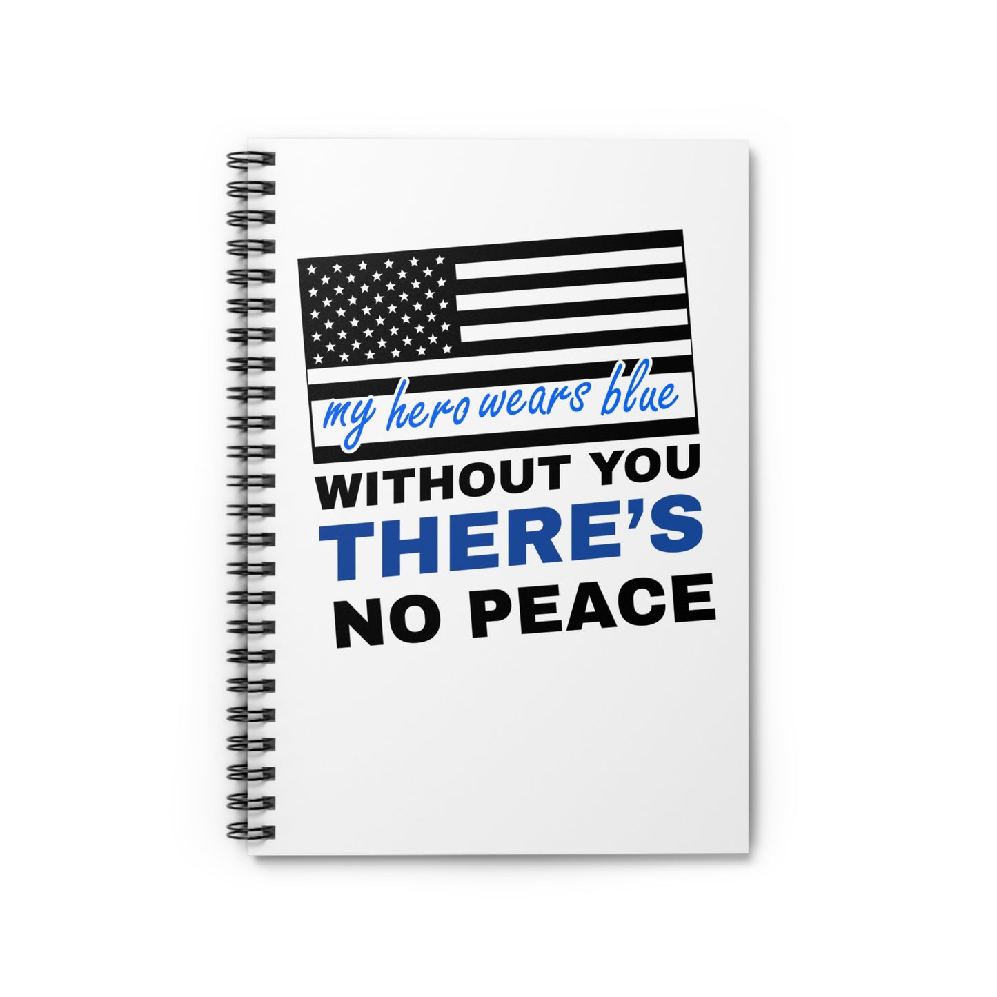 Police Spiral Notebook – Without you, there’s no peace