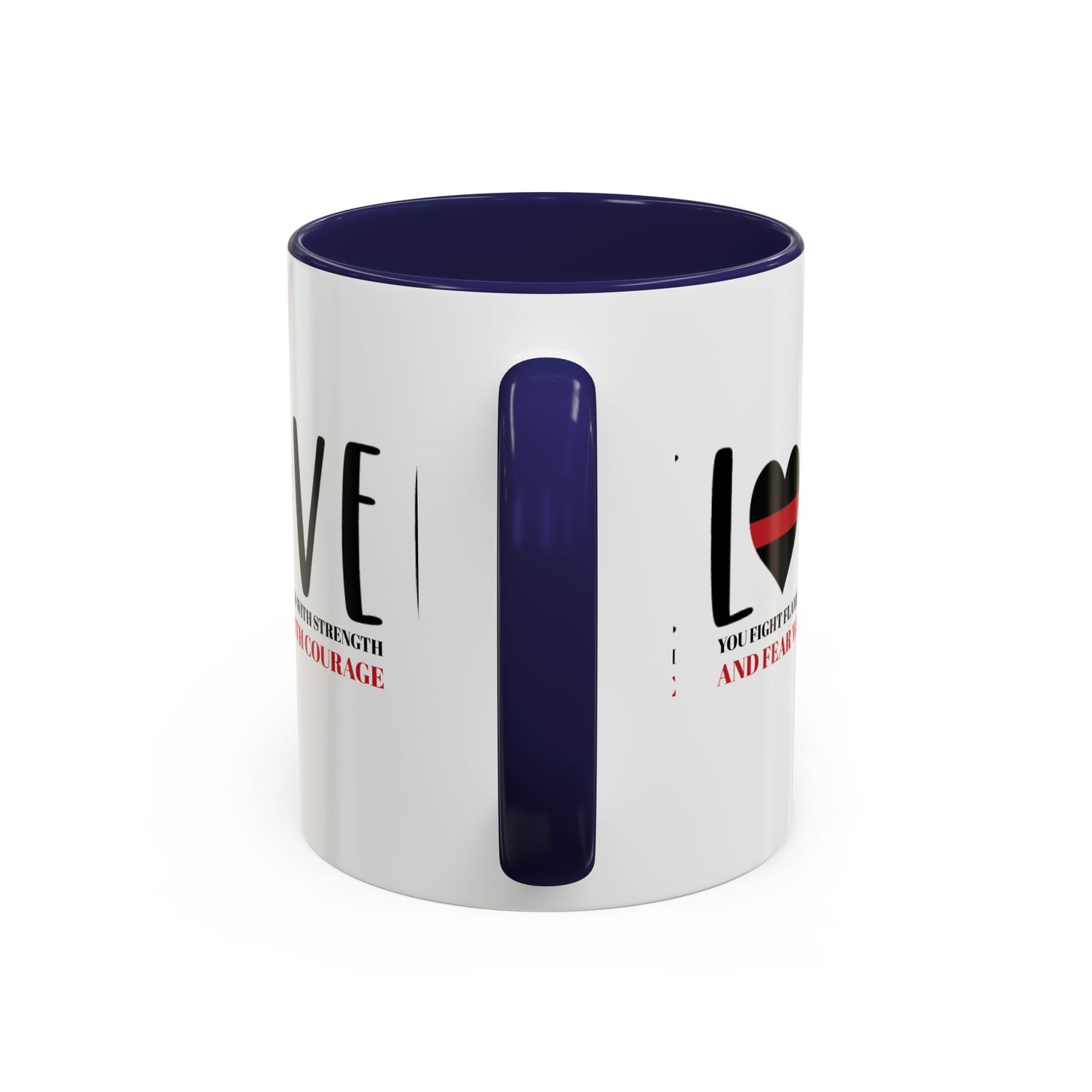 Firefighter Accent Coffee Mug – You fight flames with strength and fear with courage