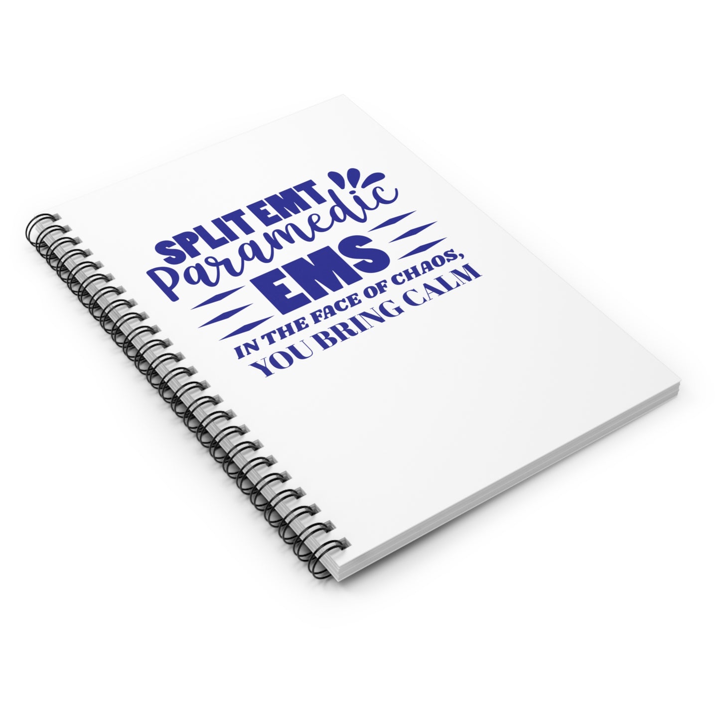 EMS Spiral Notebook – In the face of chaos, you bring calm