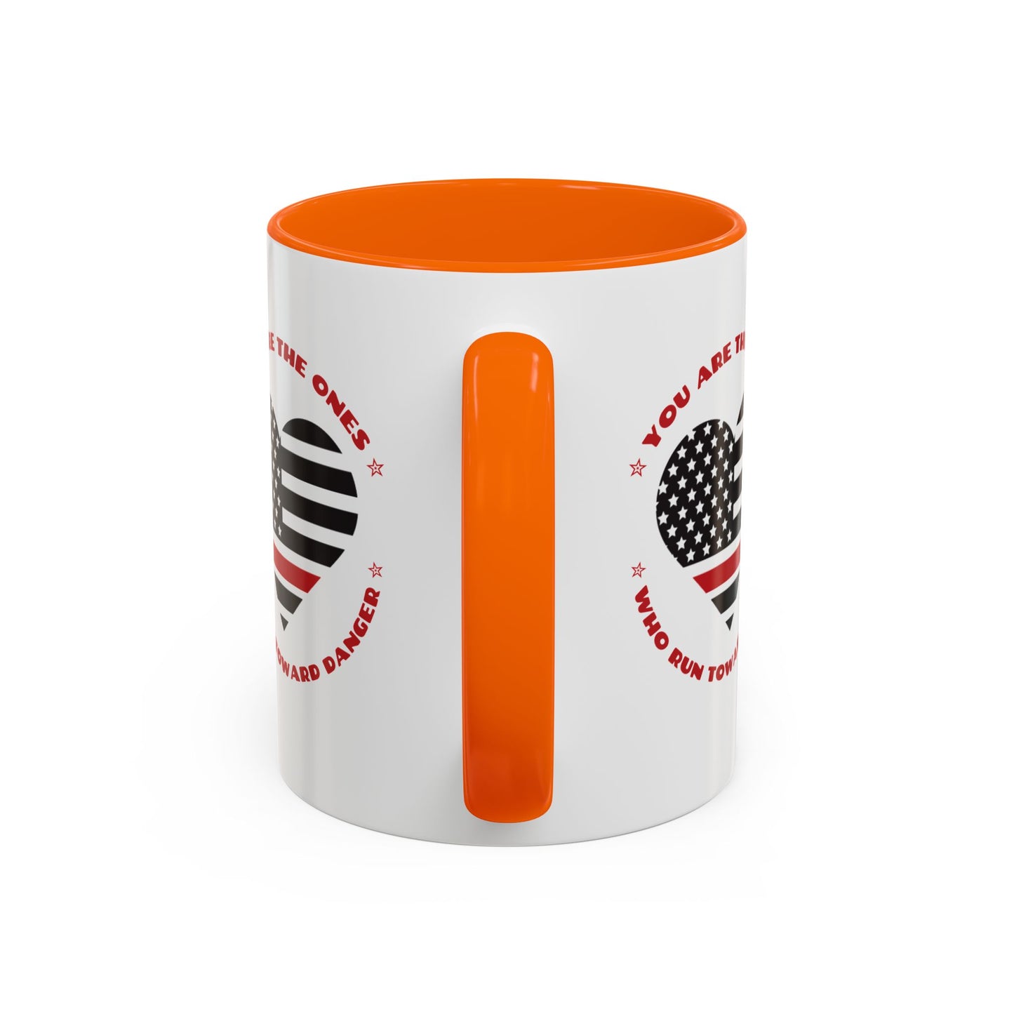 Firefighter Accent Coffee Mug – You are the ones who run toward danger