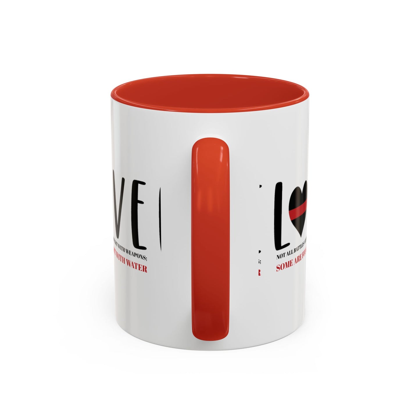 Firefighter Accent Coffee Mug – Not all battles are fought with weapons; some are fought with water