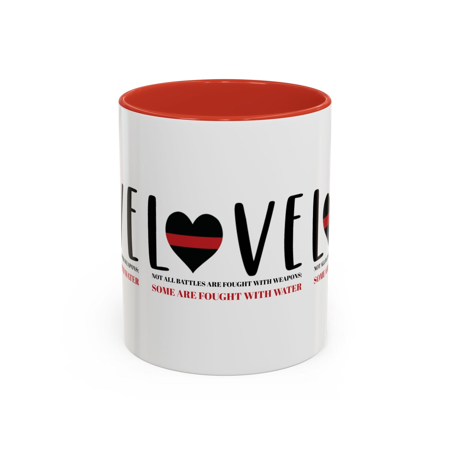 Firefighter Accent Coffee Mug – Not all battles are fought with weapons; some are fought with water