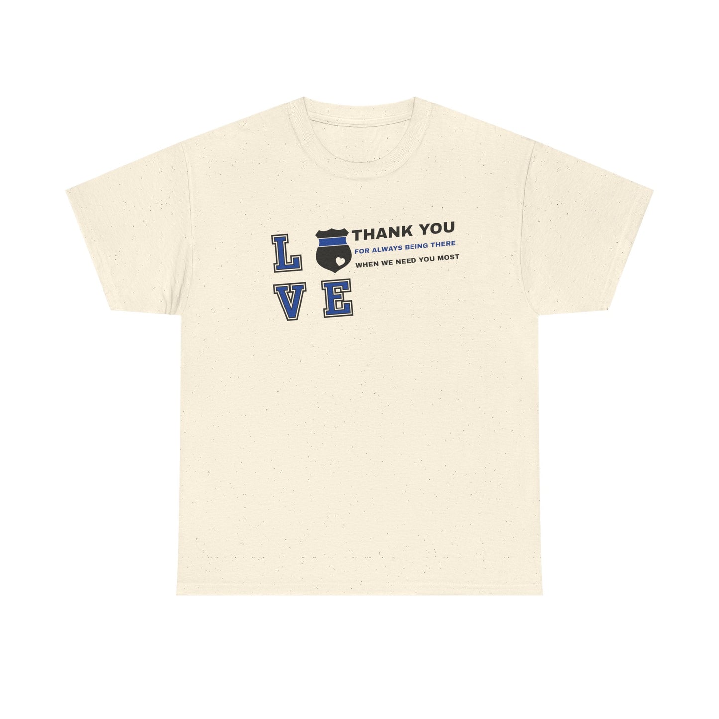 Police Heavy Cotton Tee – Thank you for always being there when we need you most
