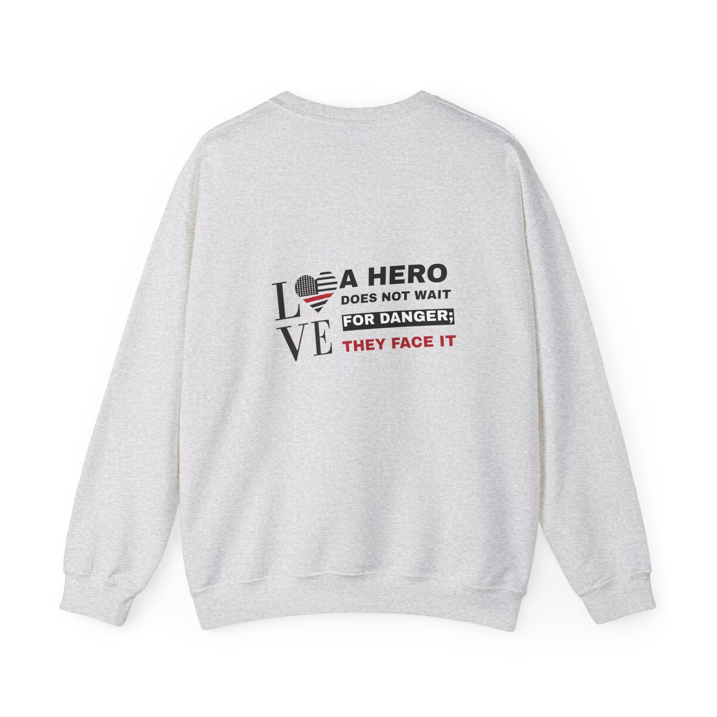 Firefighter Unisex Heavy Blend Crewneck Sweatshirt – A hero does not wait for danger; they face it