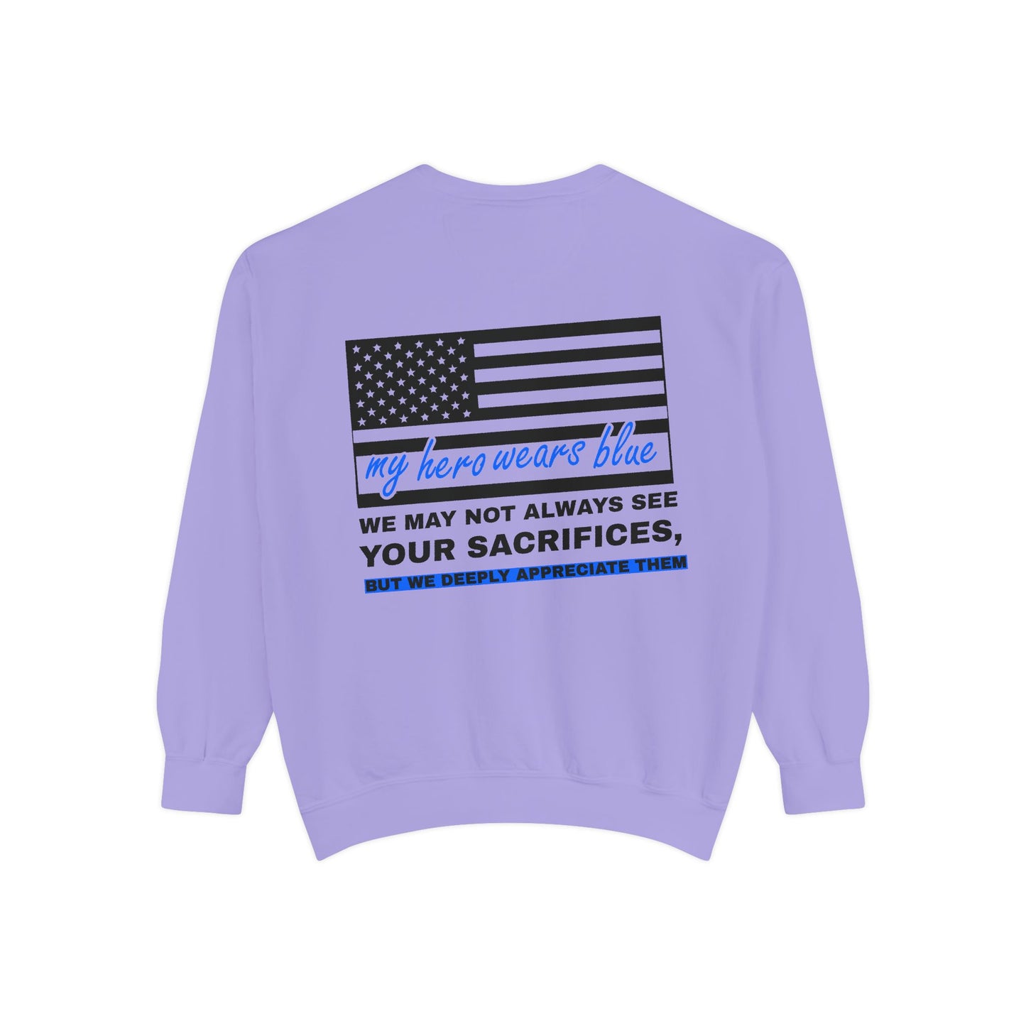 Police Unisex Garment-Dyed Sweatshirt – We may not always see your sacrifices, but we deeply appreciate them
