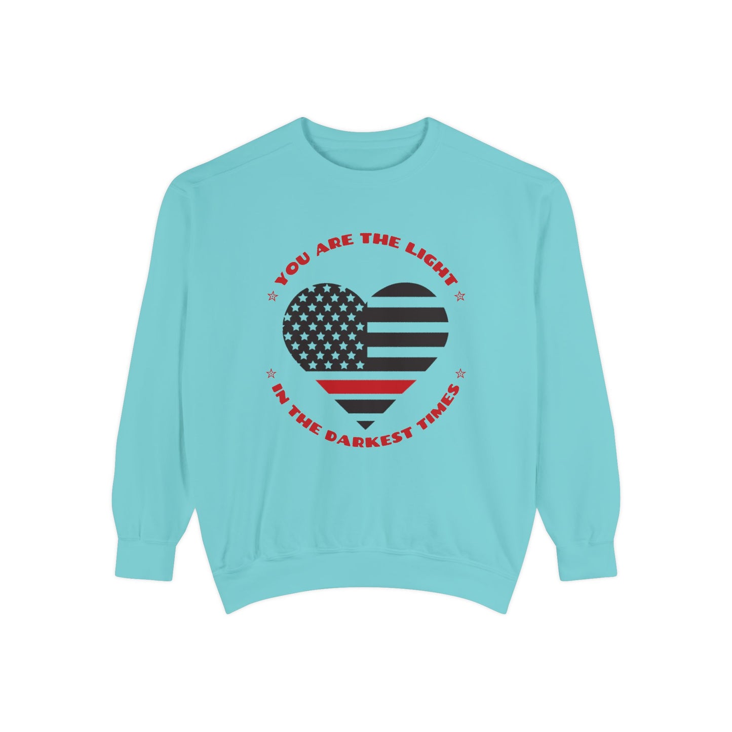 Firefighter Unisex Garment-Dyed Sweatshirt – You are the light in the darkest times