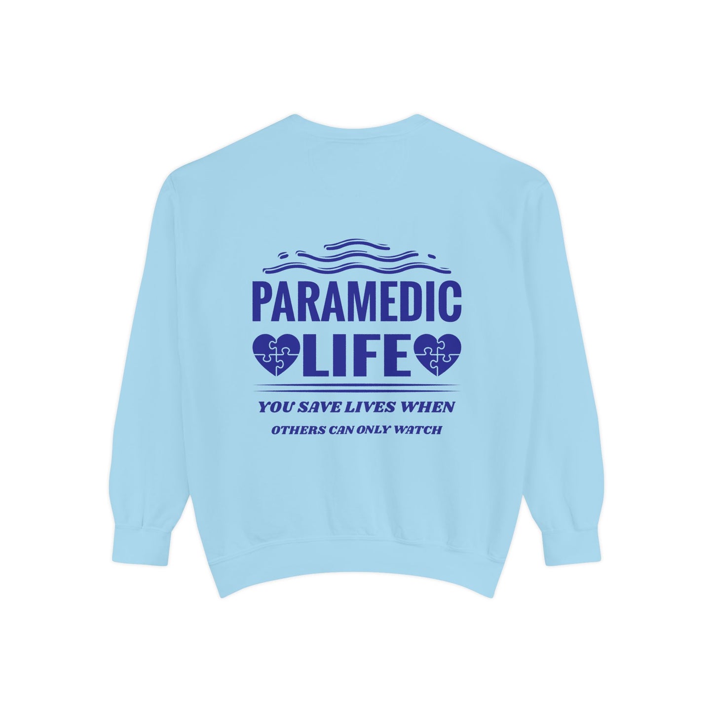 EMS Unisex Garment-Dyed Sweatshirt –You save lives when others can only watch