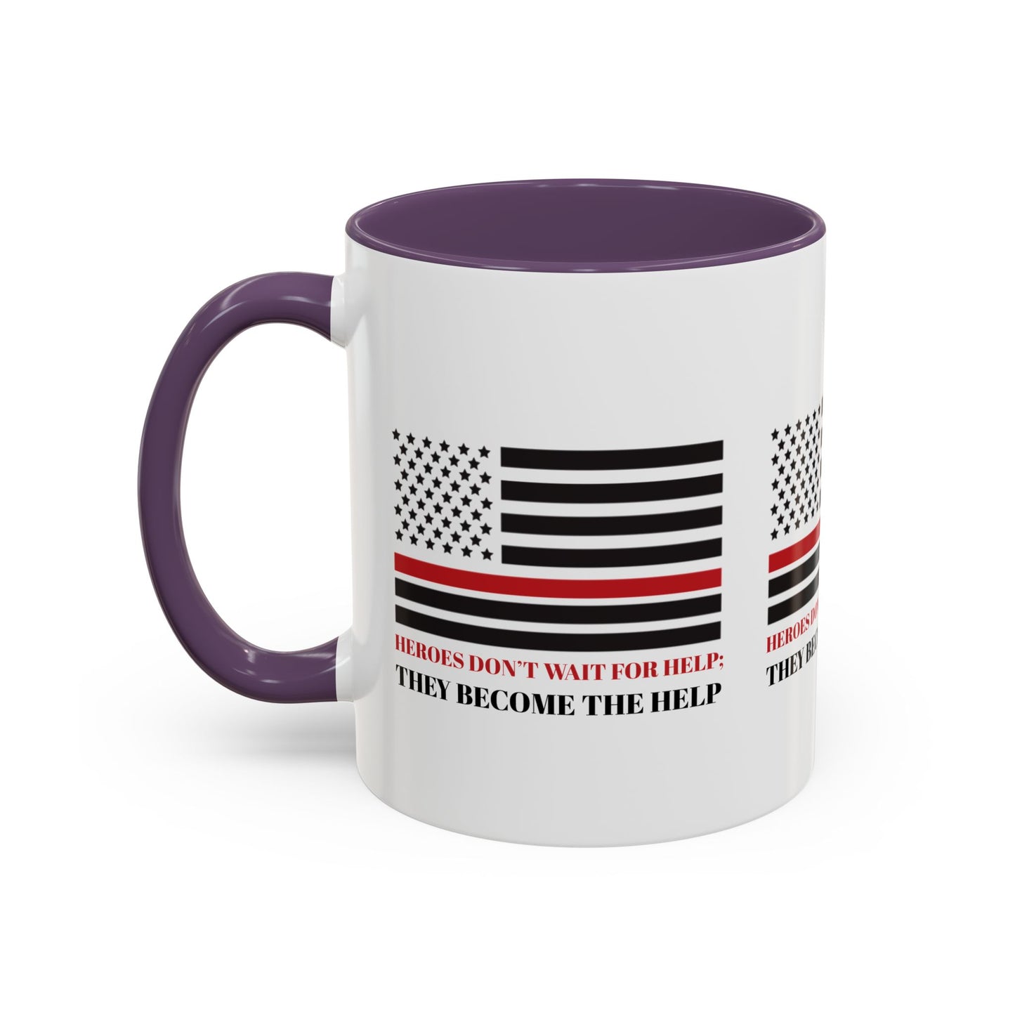 Firefighter Accent Coffee Mug – Heroes don’t wait for help; they become the help