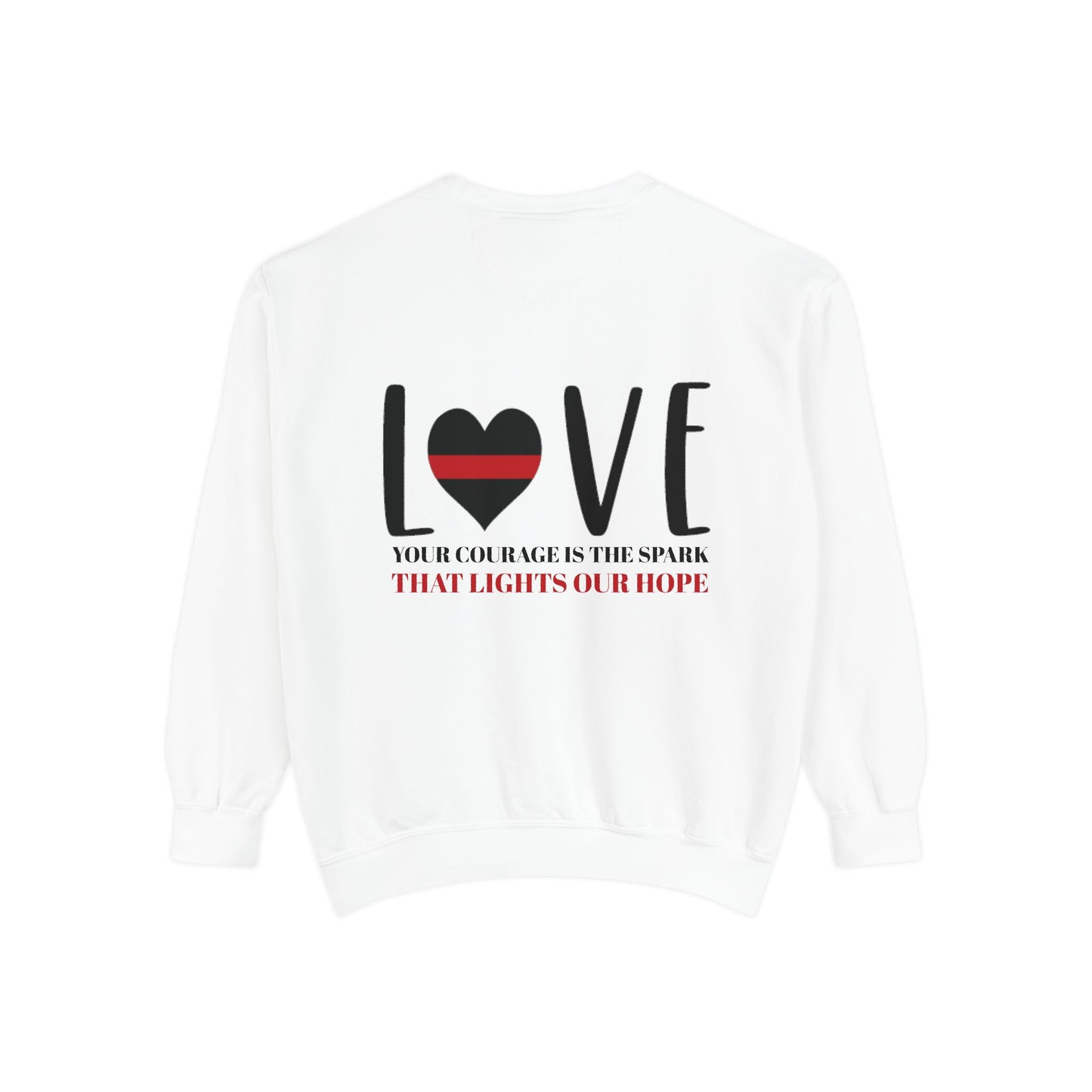 Firefighter Unisex Garment-Dyed Sweatshirt – Your courage is the spark that lights our hope