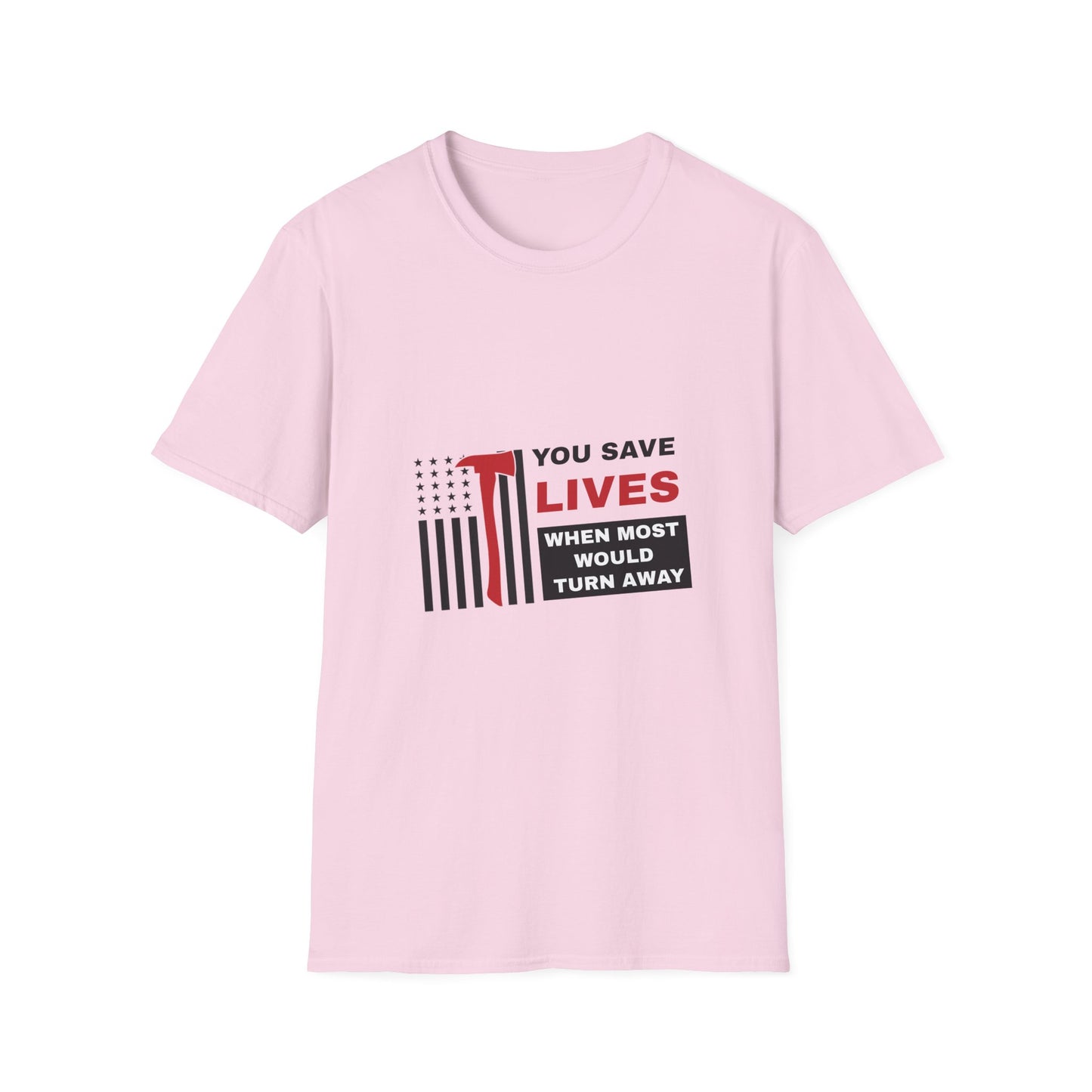 Firefighter Softstyle T-Shirt – You save lives when most would turn away