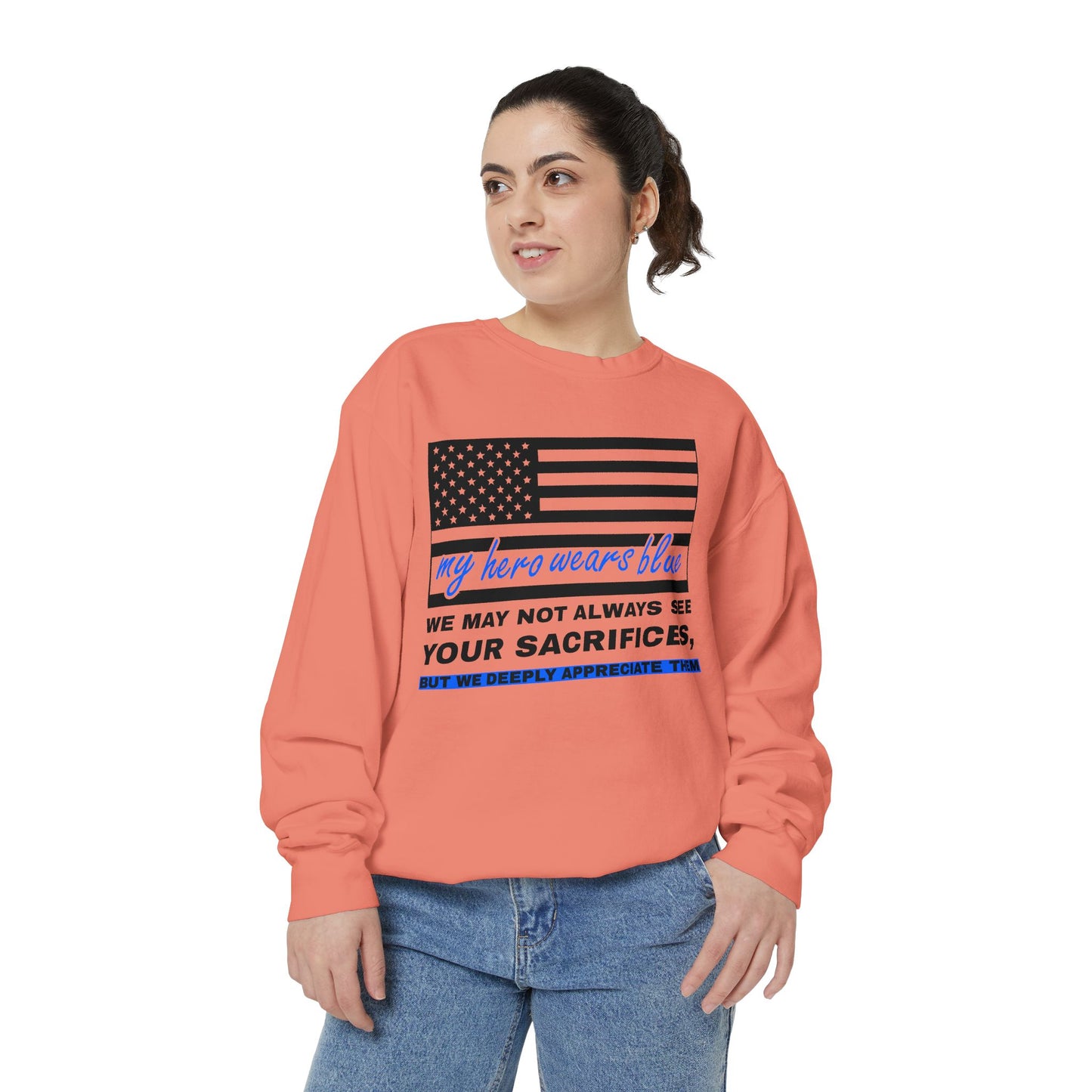 Police Unisex Garment-Dyed Sweatshirt – We may not always see your sacrifices, but we deeply appreciate them
