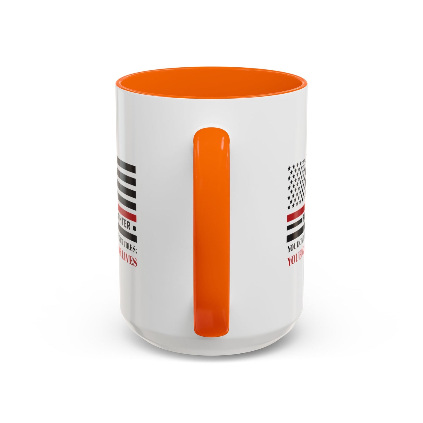 Firefighter Accent Coffee Mug – You don’t just fight fires; you fight for lives
