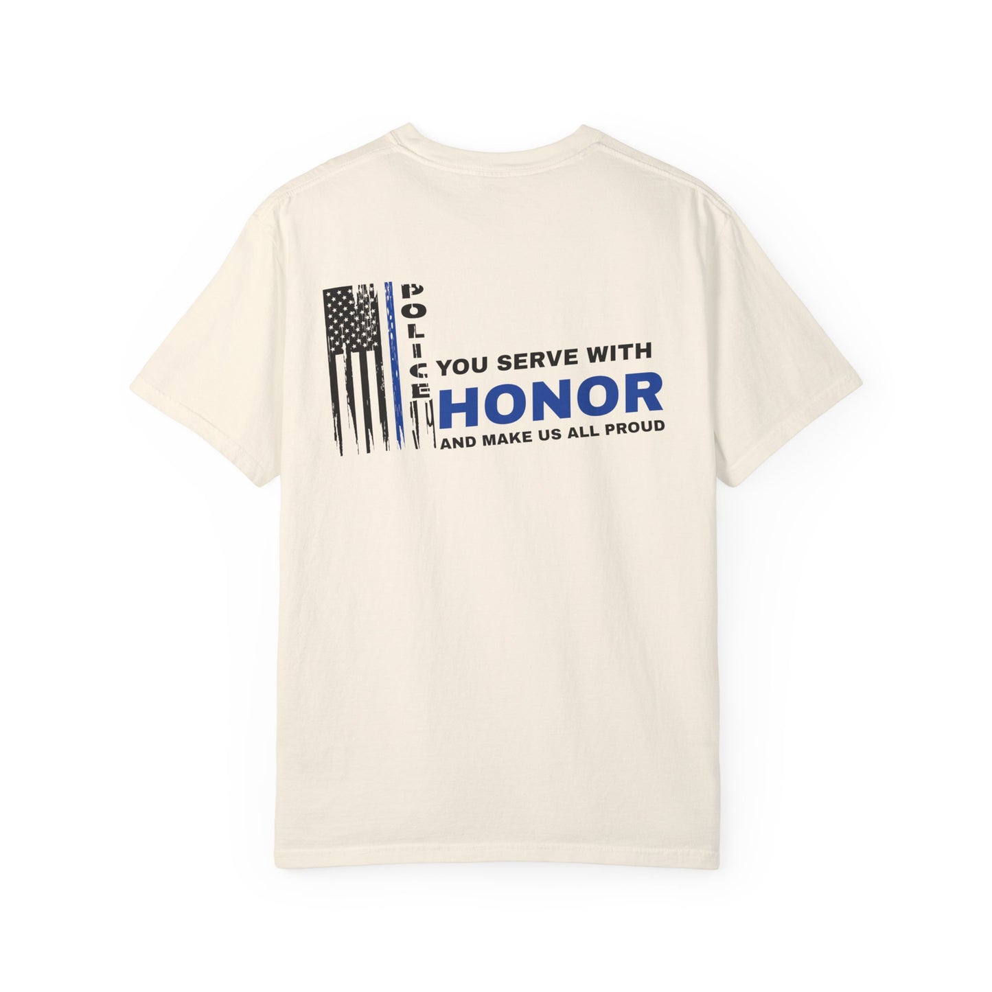 Police Unisex Garment-Dyed T-Shirt – You serve with honor and make us all proud