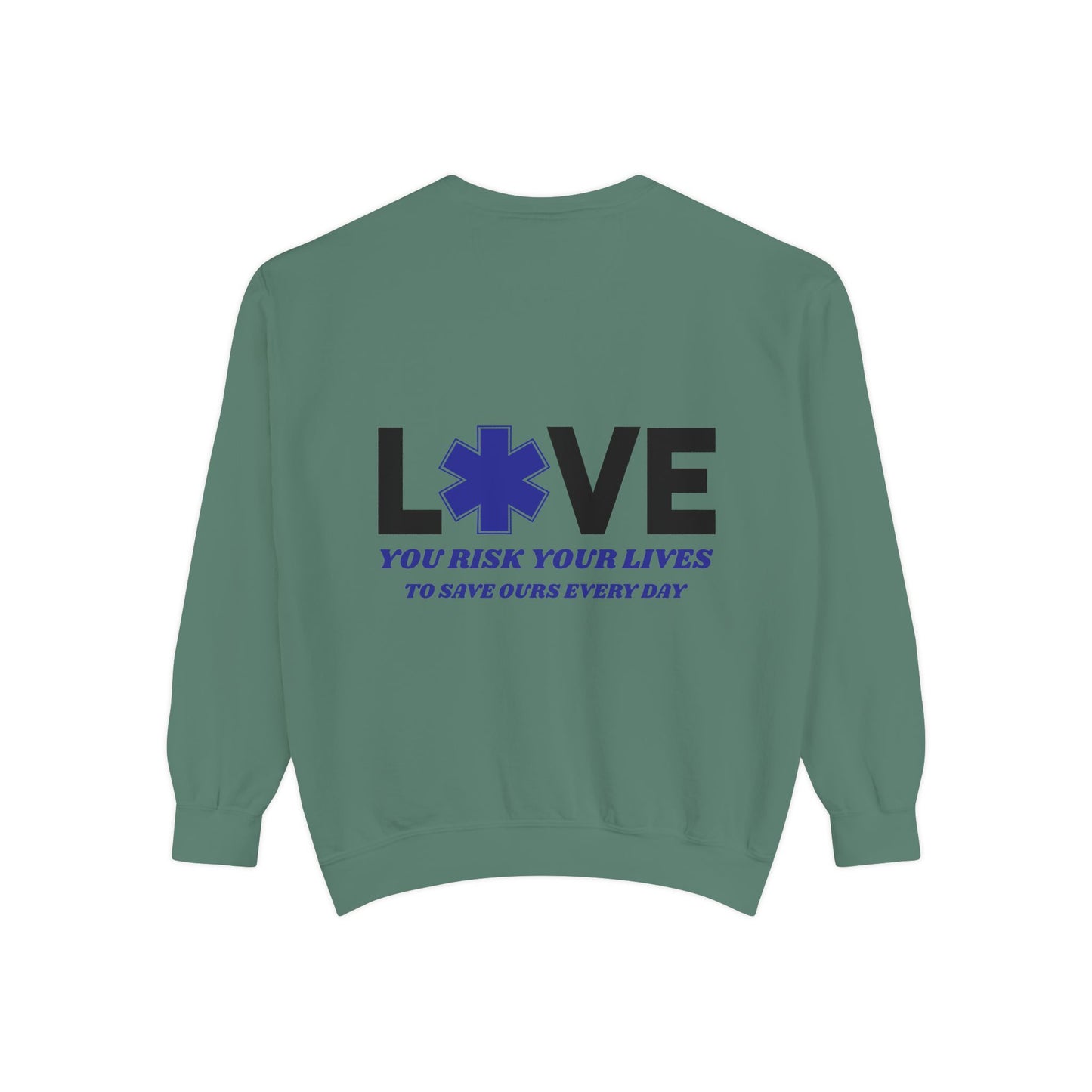 EMS Unisex Garment-Dyed Sweatshirt –You risk your lives to save ours every day