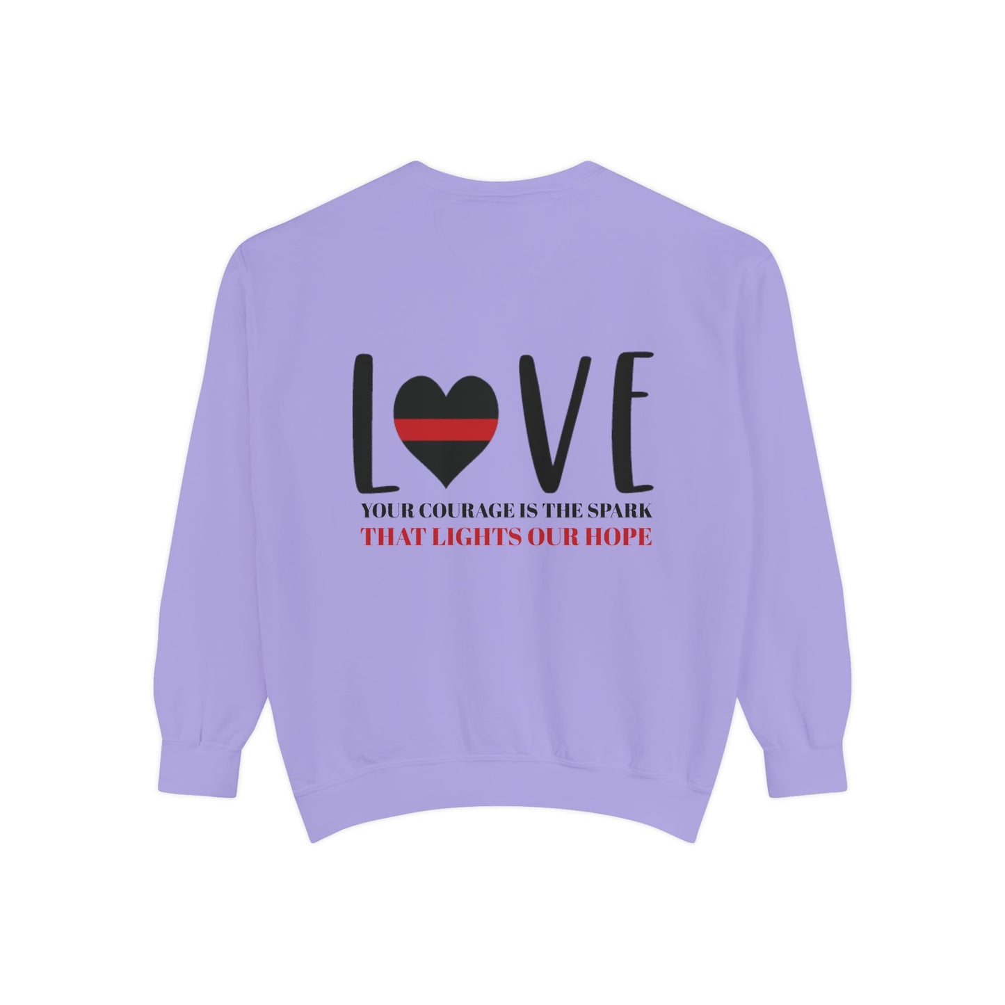Firefighter Unisex Garment-Dyed Sweatshirt – Your courage is the spark that lights our hope