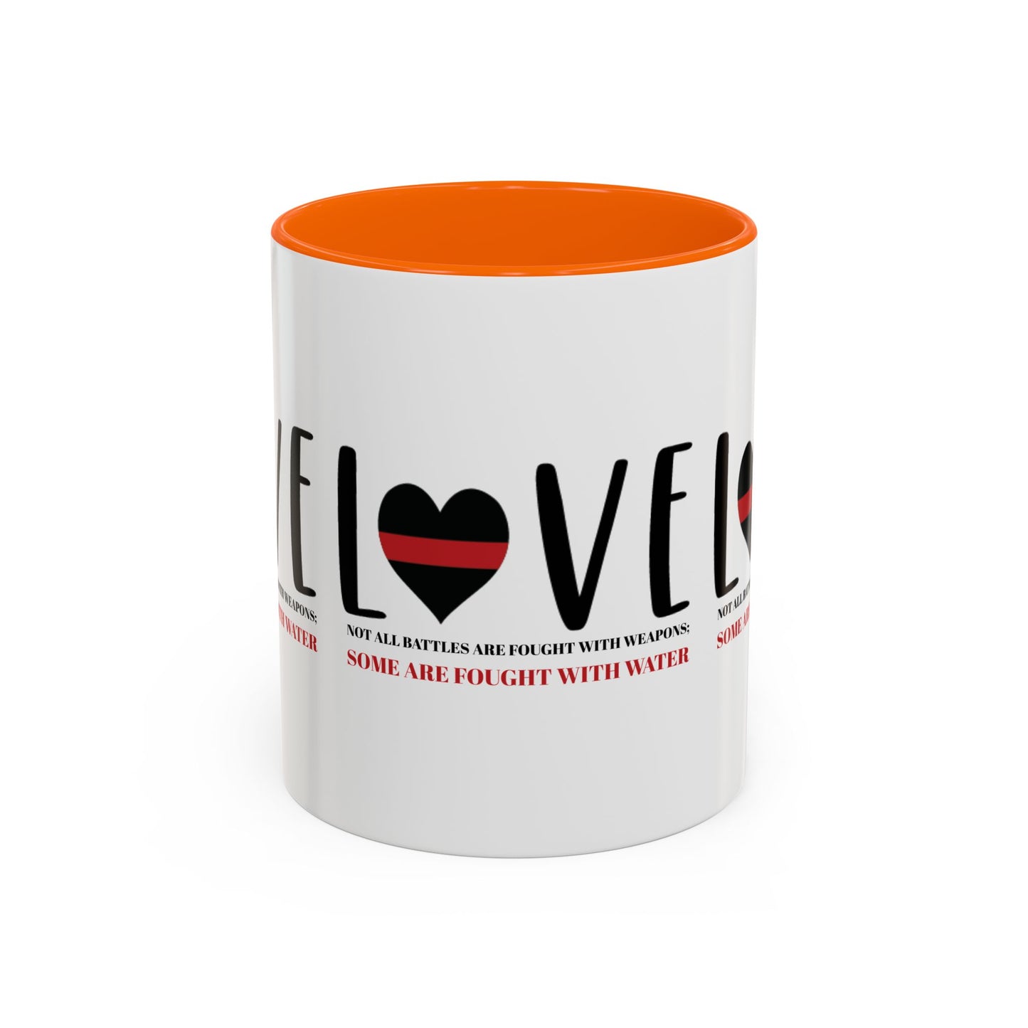 Firefighter Accent Coffee Mug – Not all battles are fought with weapons; some are fought with water