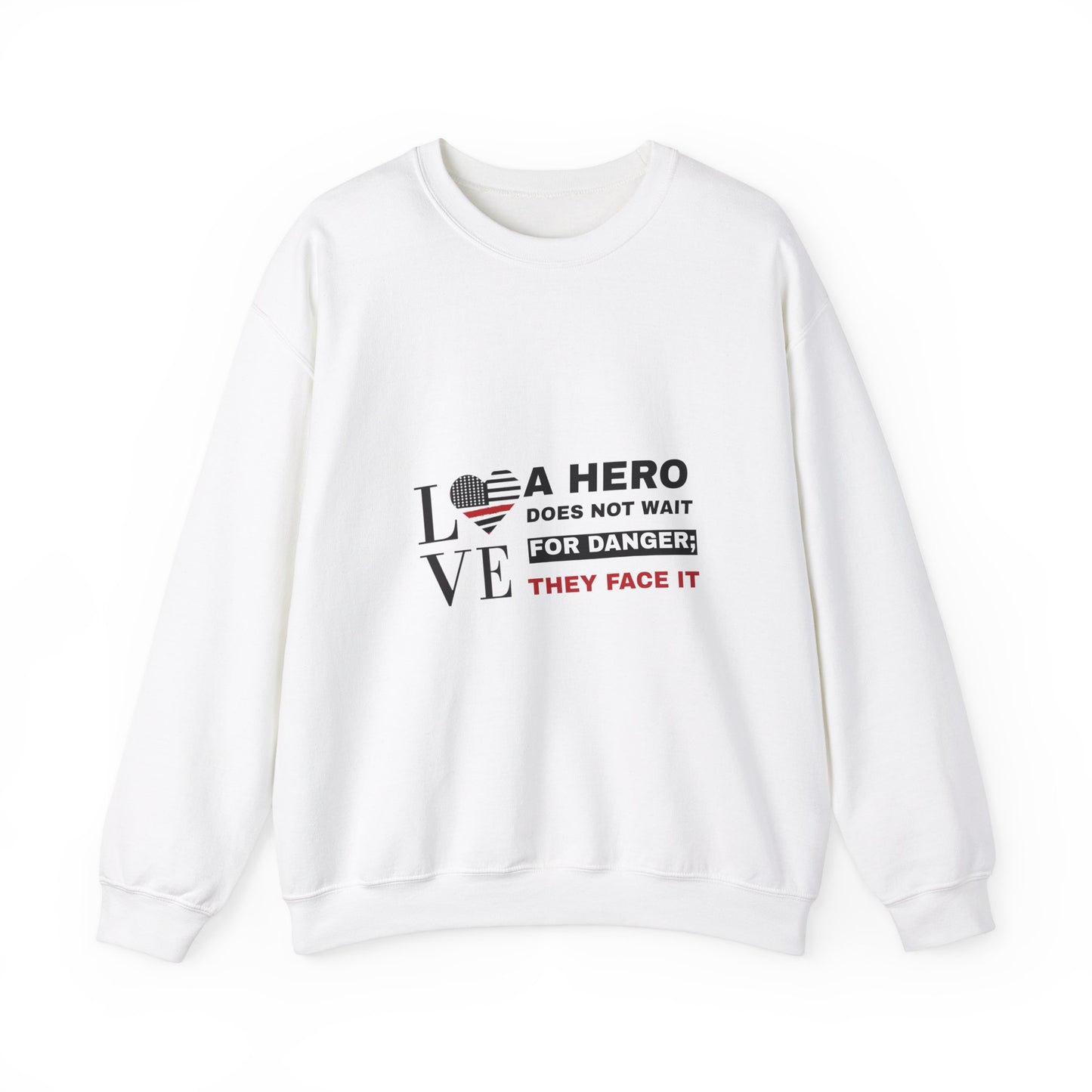Firefighter Unisex Heavy Blend Crewneck Sweatshirt – A hero does not wait for danger; they face it
