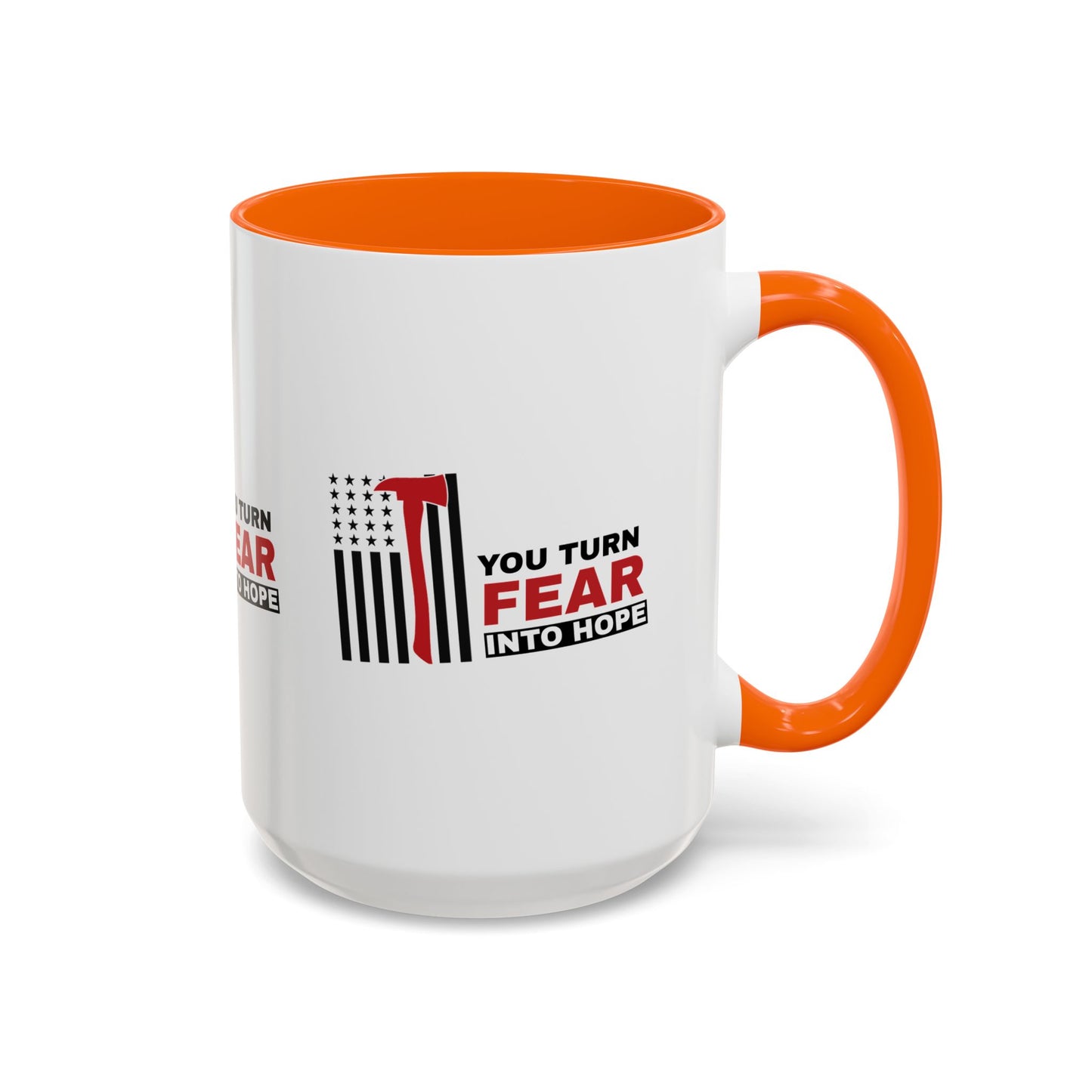 Firefighter Accent Coffee Mug – You turn fear into hope