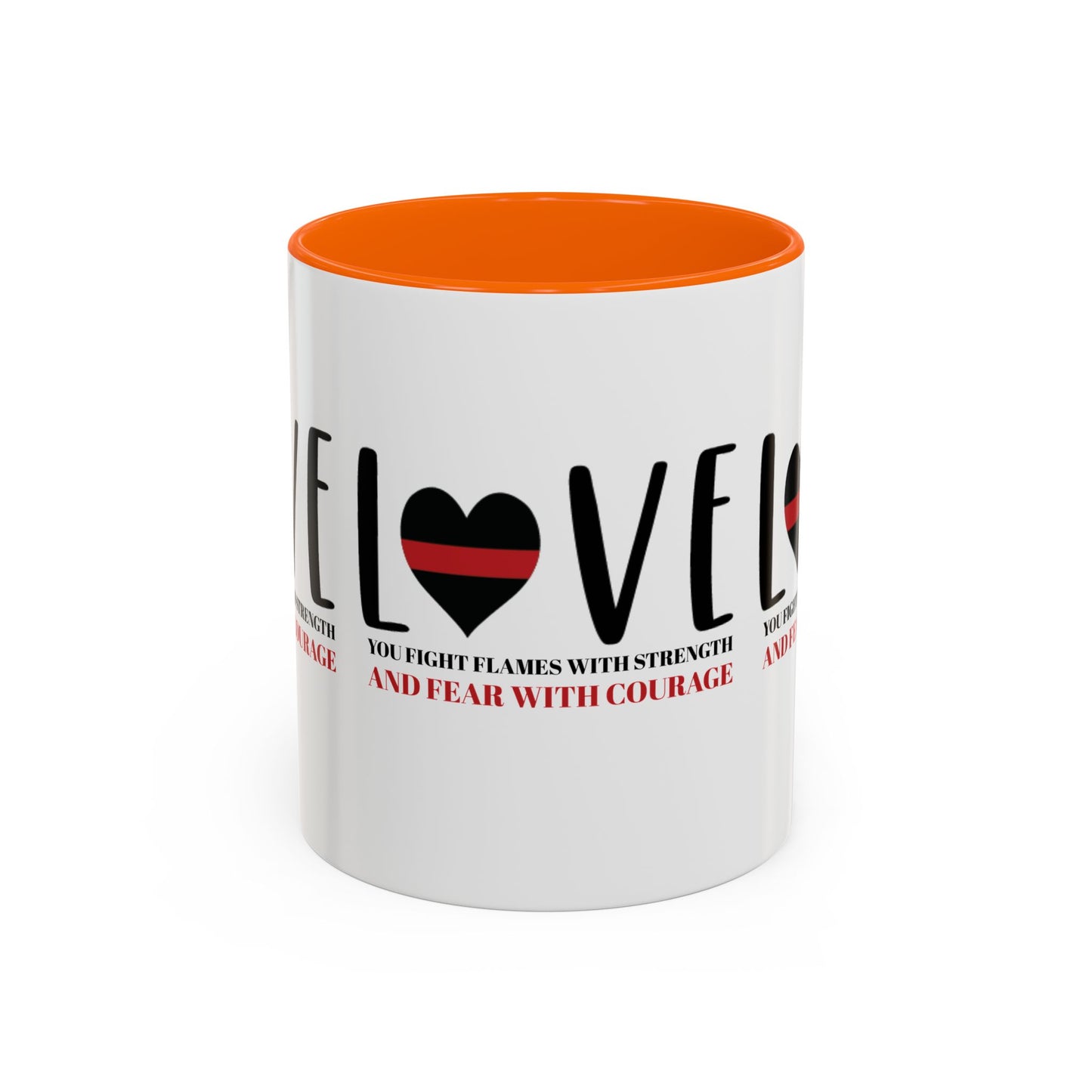Firefighter Accent Coffee Mug – You fight flames with strength and fear with courage