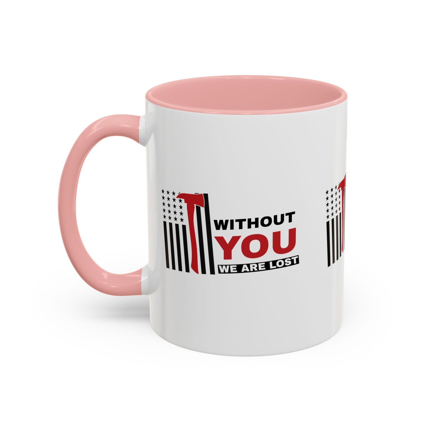 Firefighter Accent Coffee Mug – Without you, we are lost