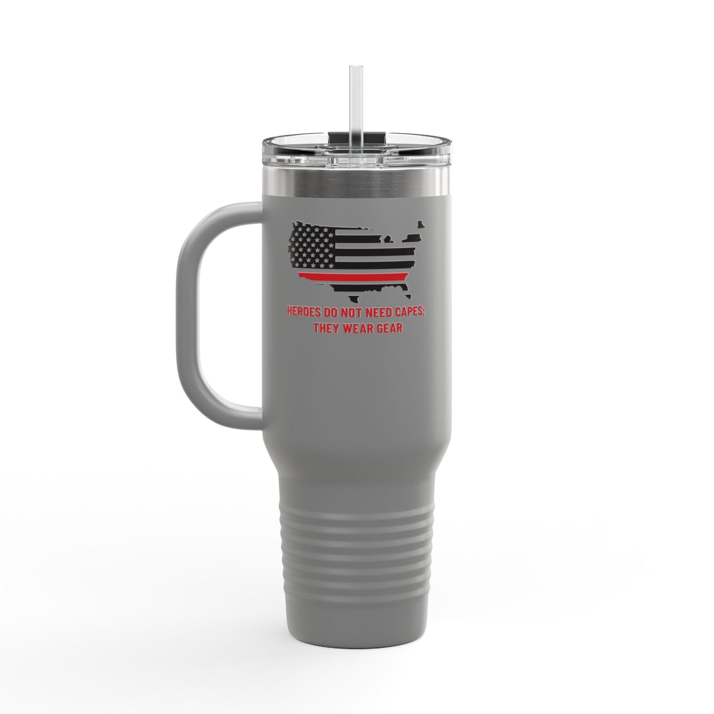 Firefighter Insulated Travel Mug, 40oz – Heroes do not need capes; they wear gear