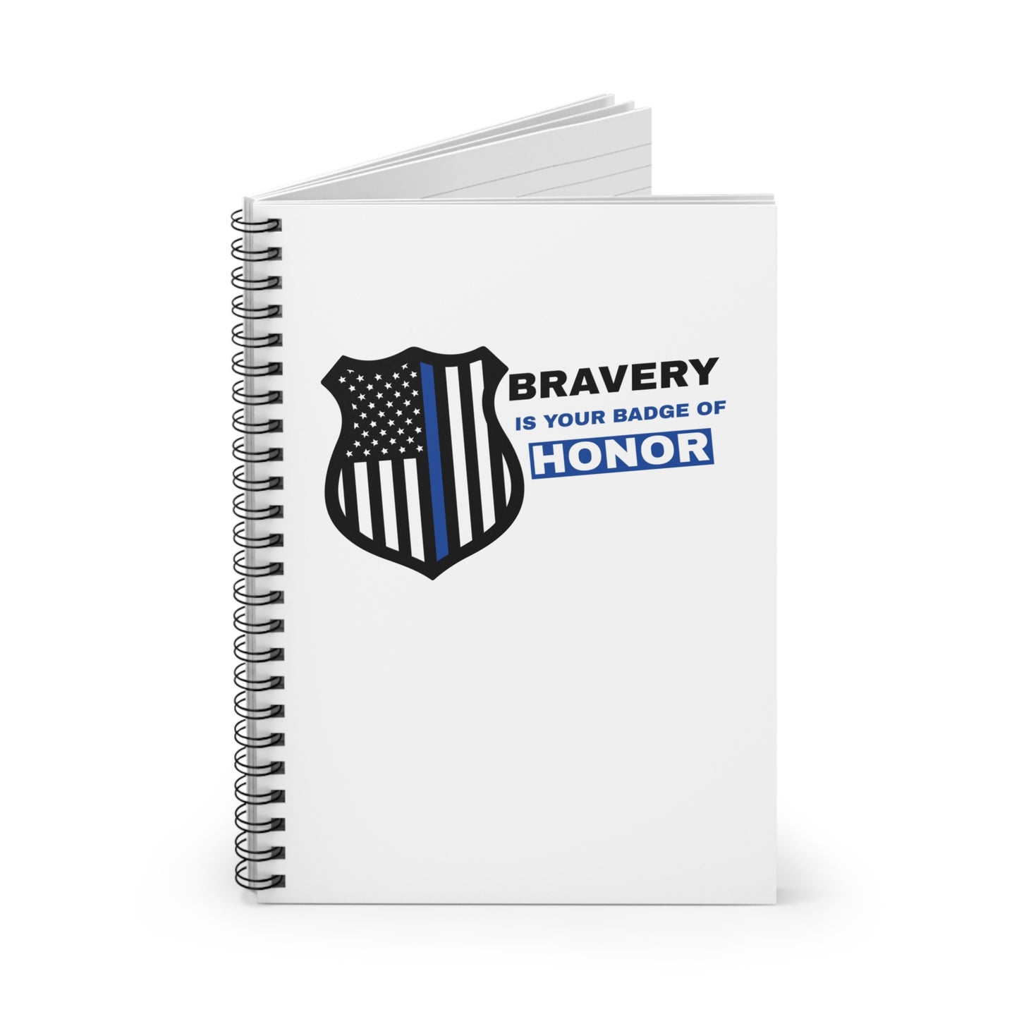 Police Spiral Notebook – Bravery is your badge of honor