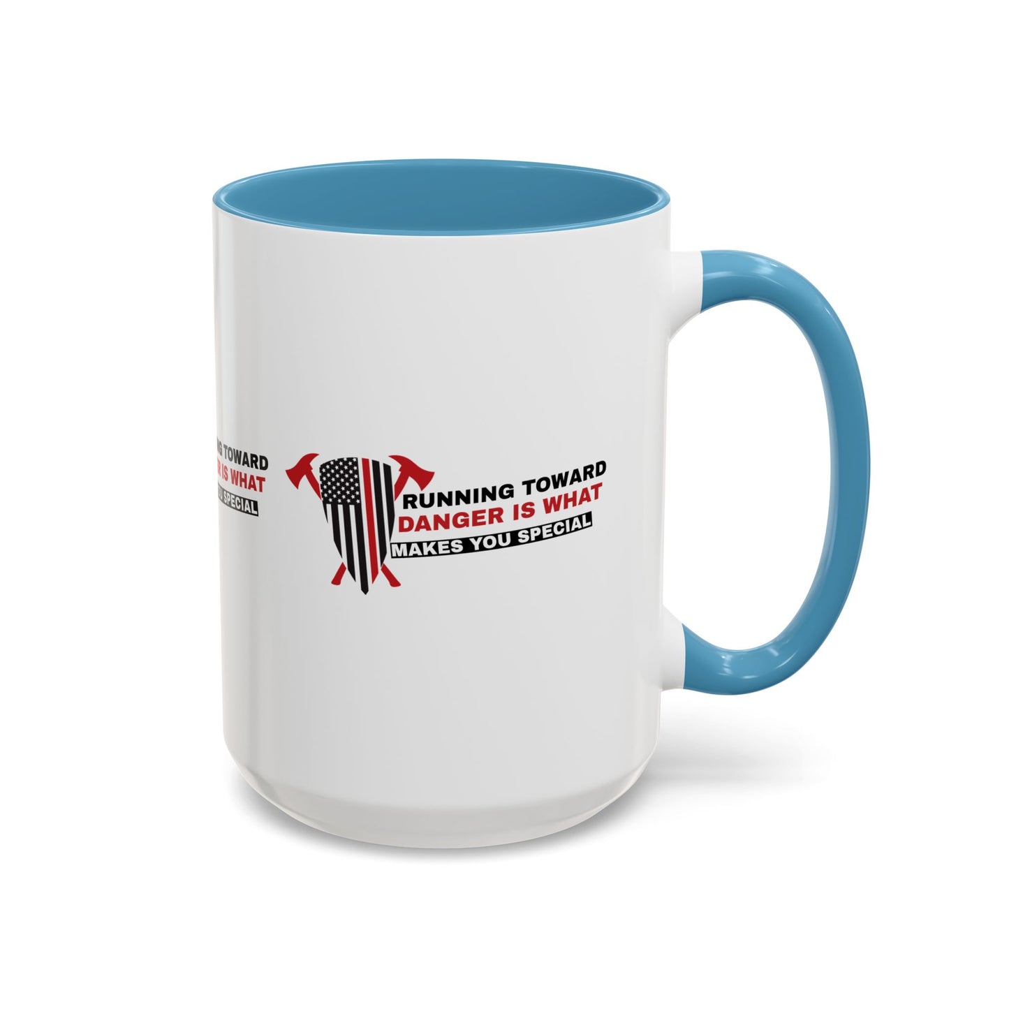 Firefighter Accent Coffee Mug – Running toward danger is what makes you special