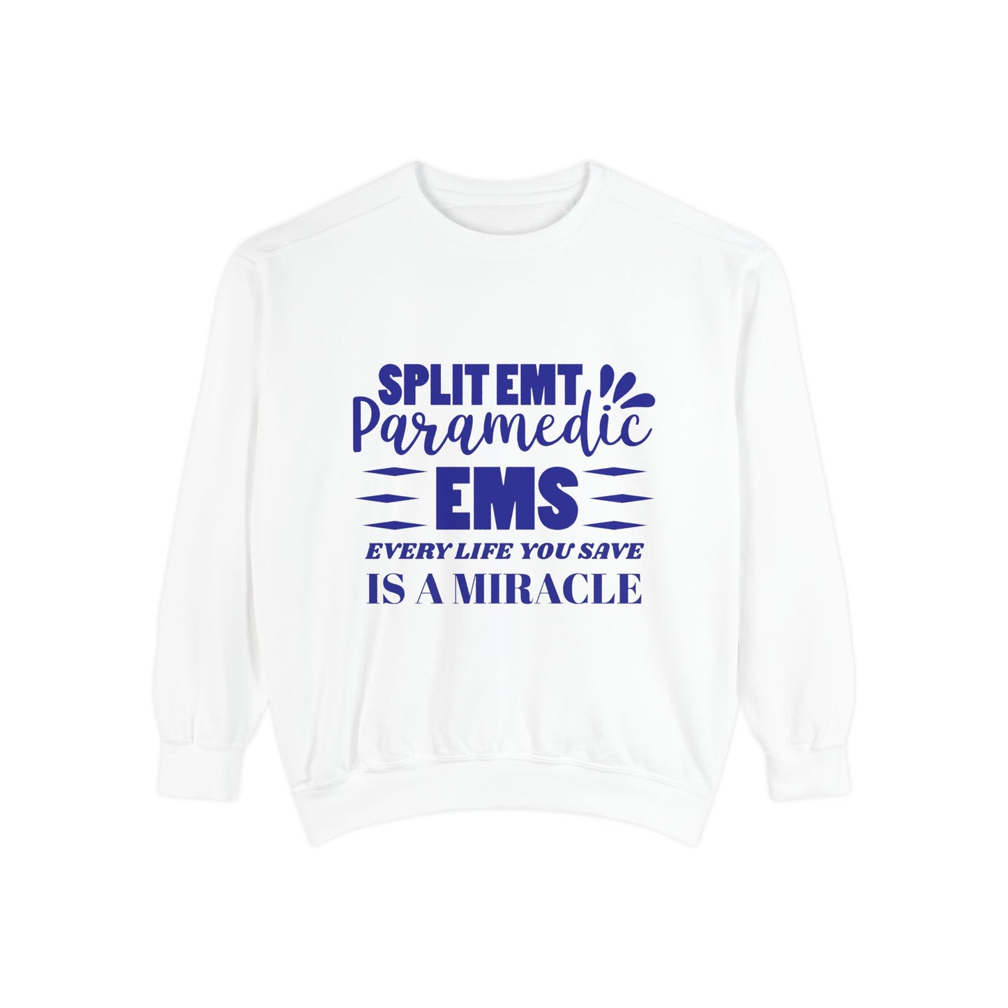 EMS Unisex Garment-Dyed Sweatshirt –Every life you save is a miracle