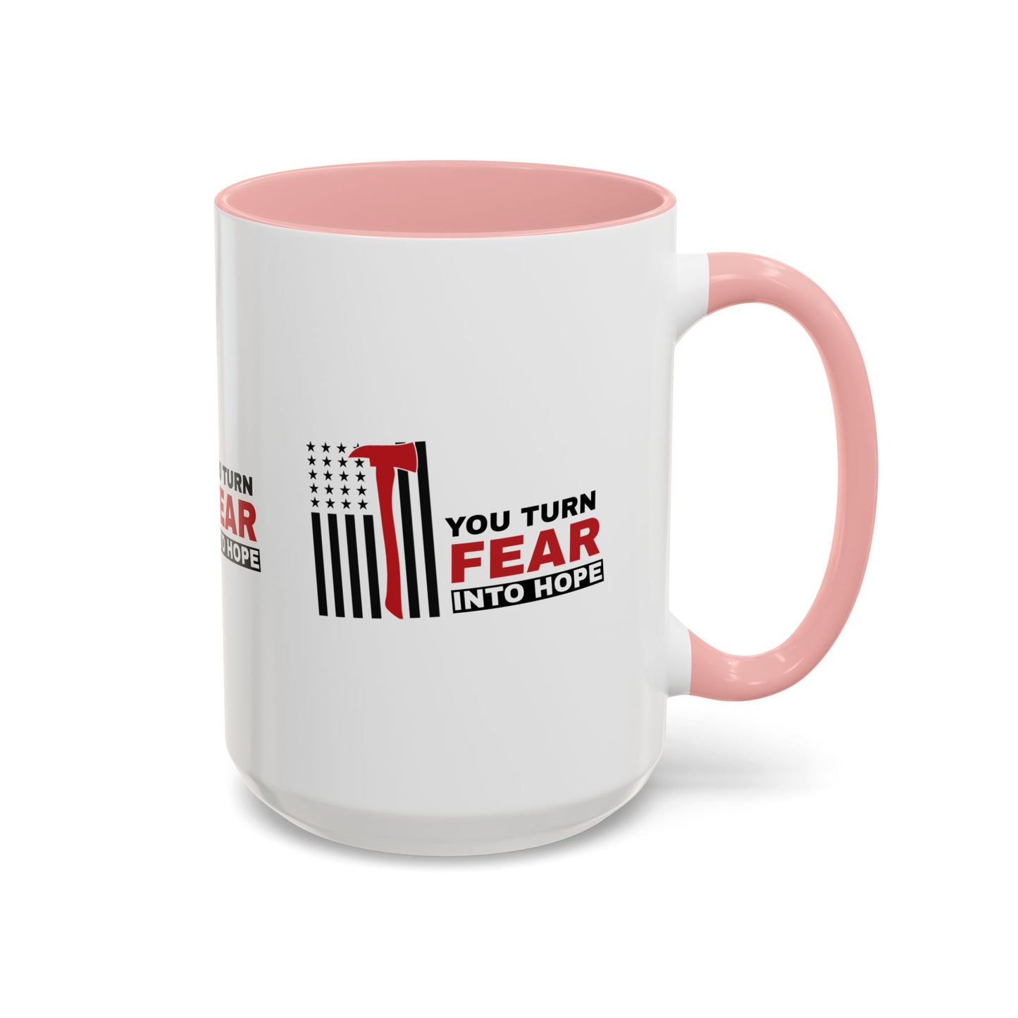 Firefighter Accent Coffee Mug – You turn fear into hope