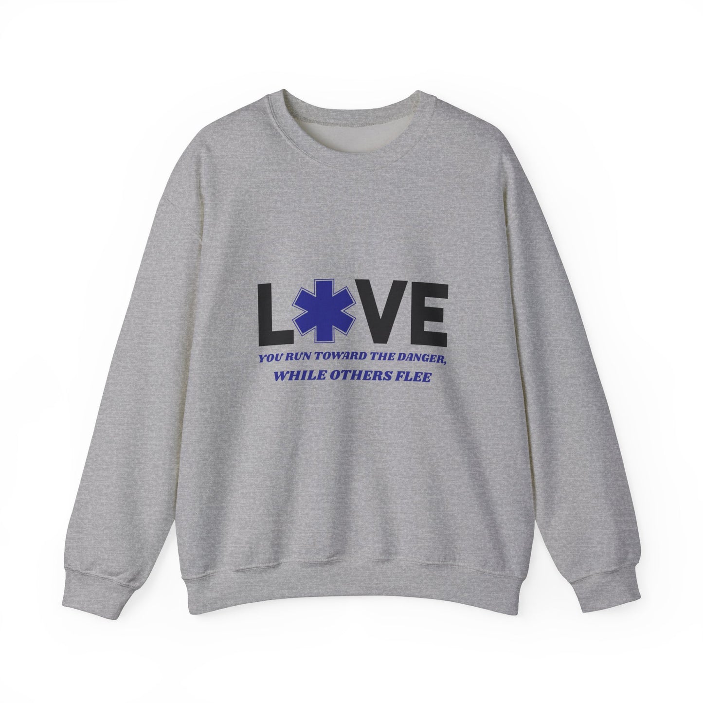 EMS Unisex Crewneck Sweatshirt – You run toward the danger, while others flee