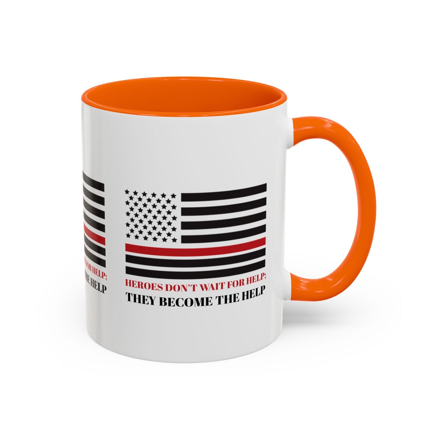 Firefighter Accent Coffee Mug – Heroes don’t wait for help; they become the help