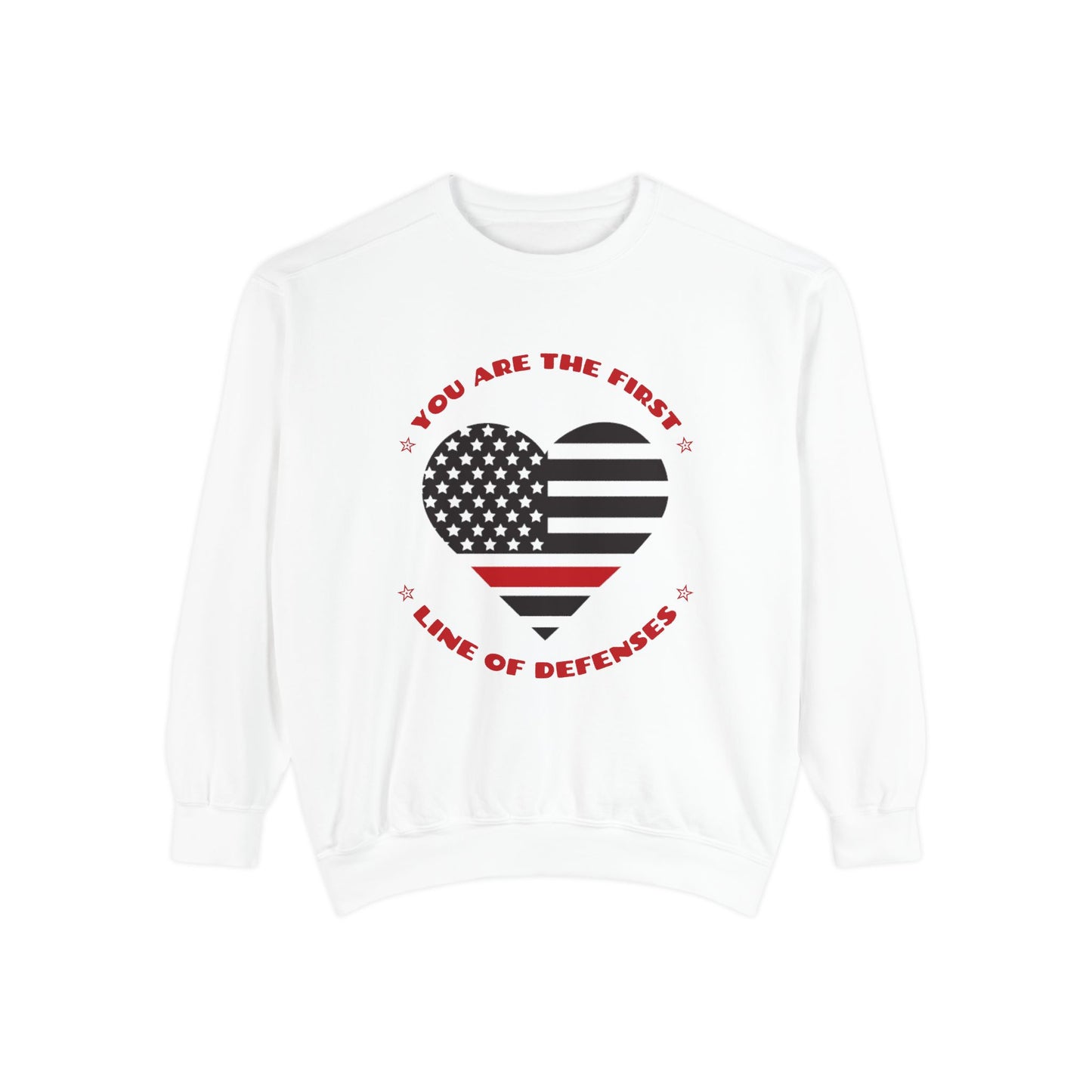 Firefighter Unisex Garment-Dyed Sweatshirt – You are the first line of defenses