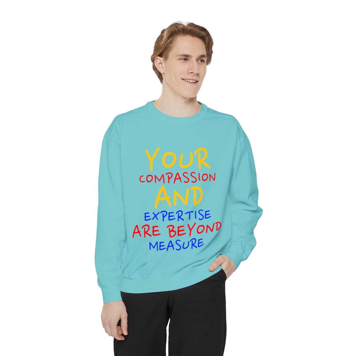 EMS Unisex Garment-Dyed Sweatshirt –Your compassion and expertise are beyond measure