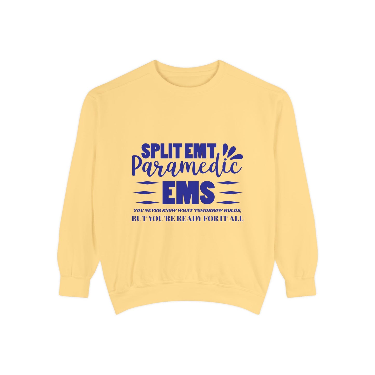 EMS Unisex Garment-Dyed Sweatshirt –You never know what tomorrow holds, but you’re ready for it all