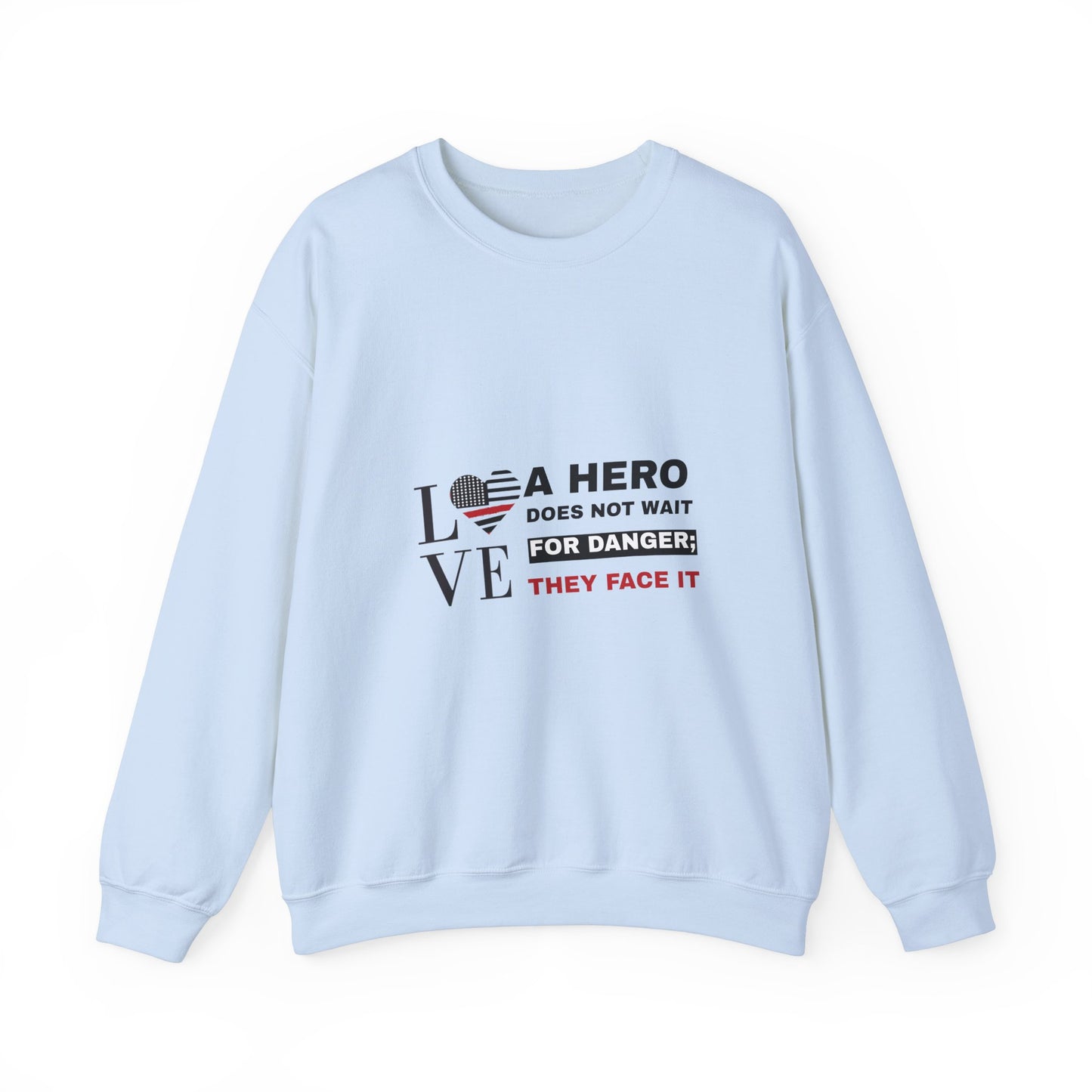 Firefighter Unisex Heavy Blend Crewneck Sweatshirt – A hero does not wait for danger; they face it