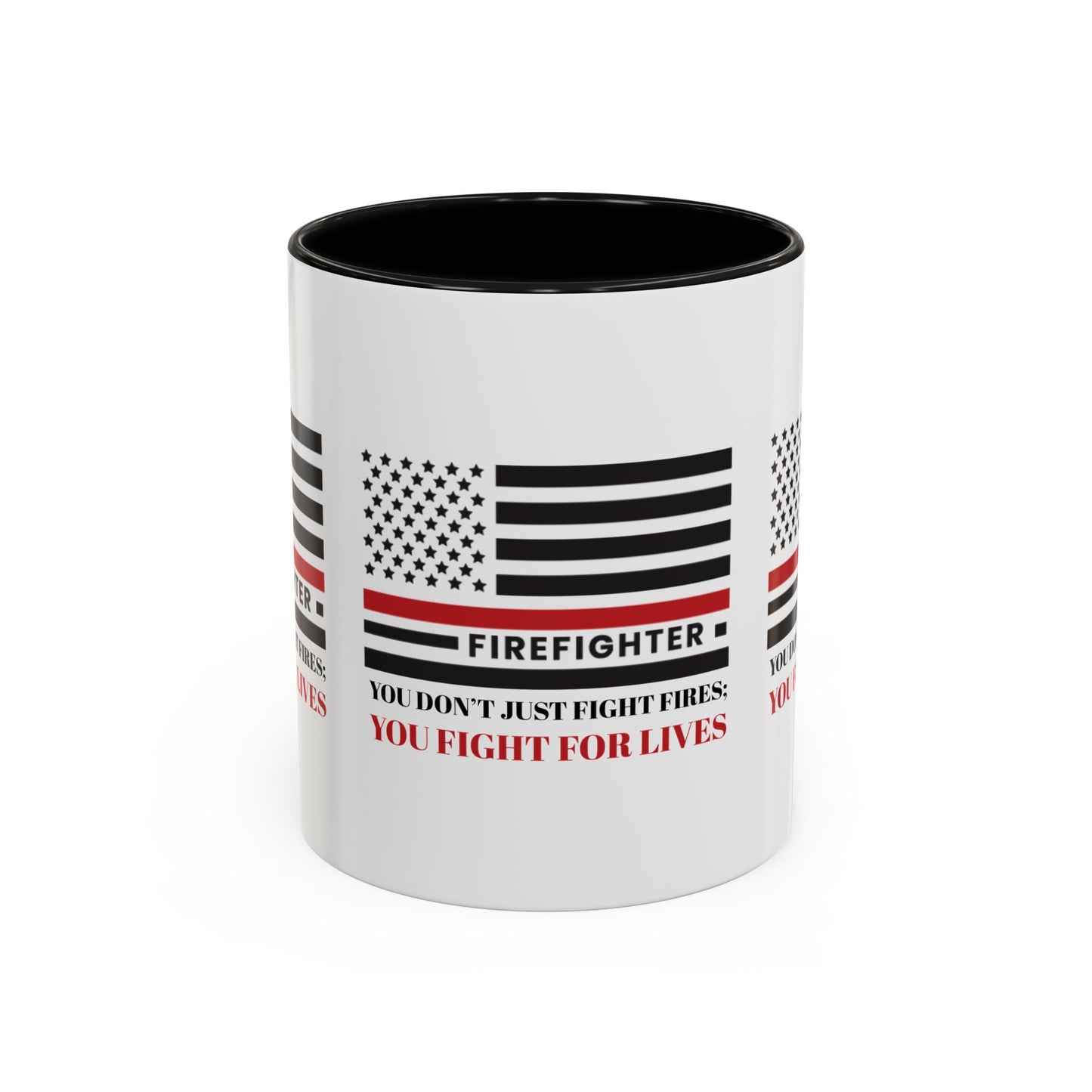 Firefighter Accent Coffee Mug – You don’t just fight fires; you fight for lives