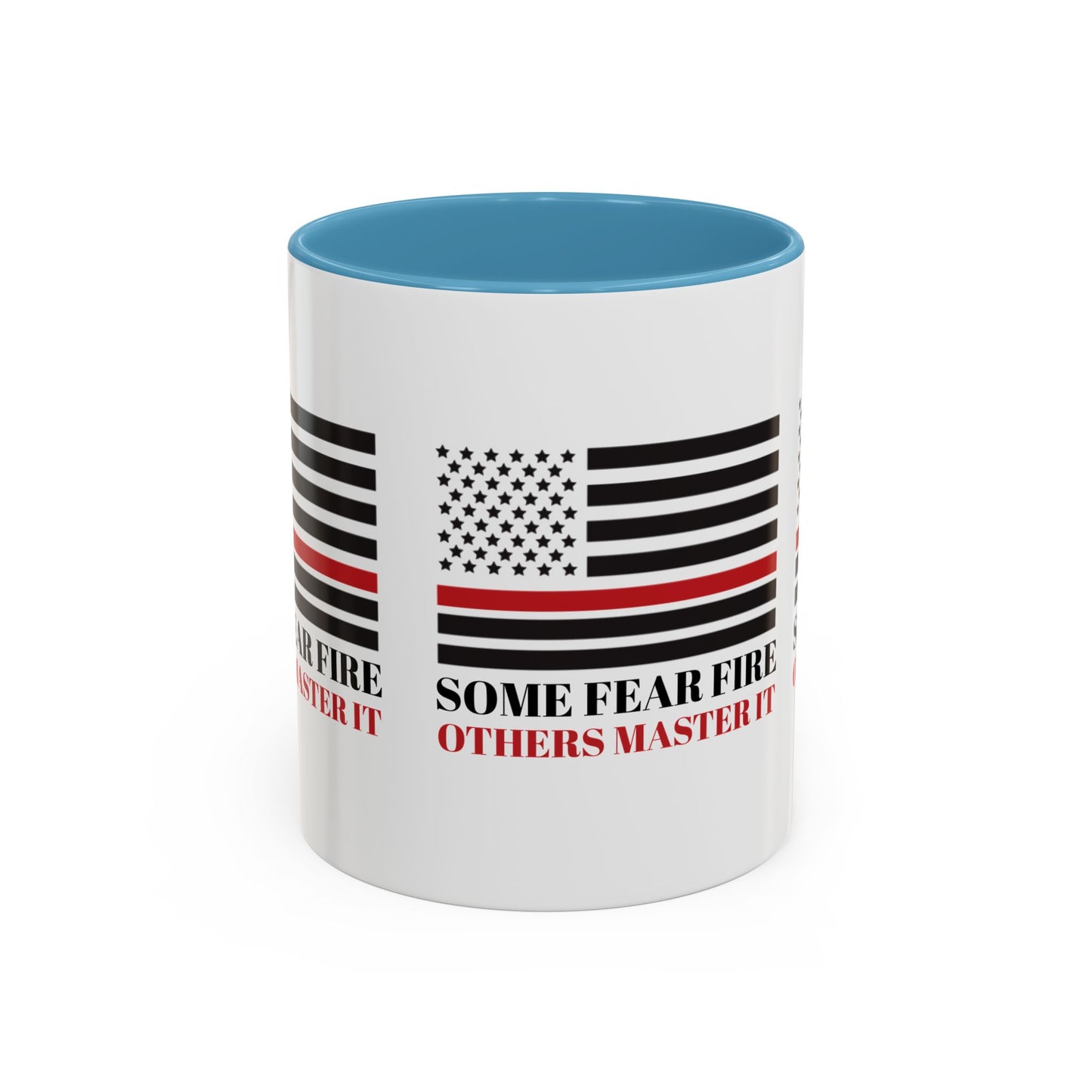 Firefighter Accent Coffee Mug – Some fear fire, others master it