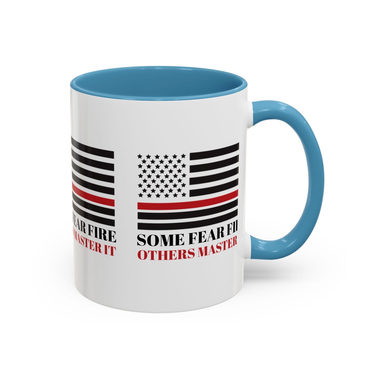 Firefighter Accent Coffee Mug – Some fear fire, others master it