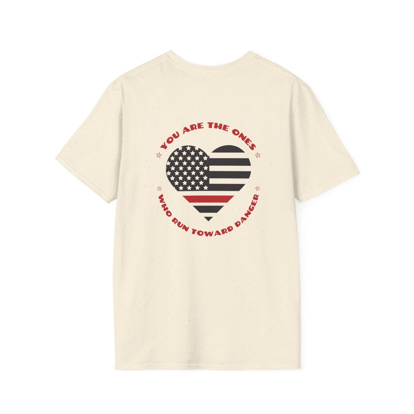 Firefighter Softstyle T-Shirt – You are the ones who run toward danger
