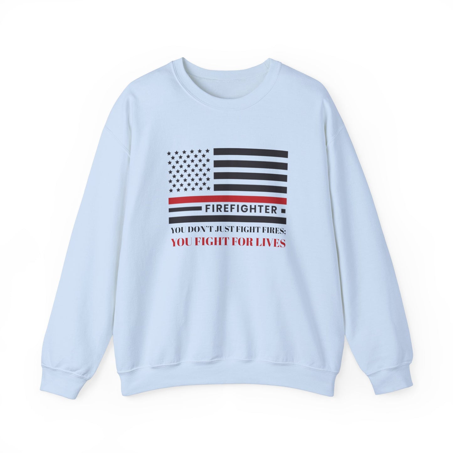Firefighter Unisex Heavy Blend Crewneck Sweatshirt – You don’t just fight fires; you fight for lives