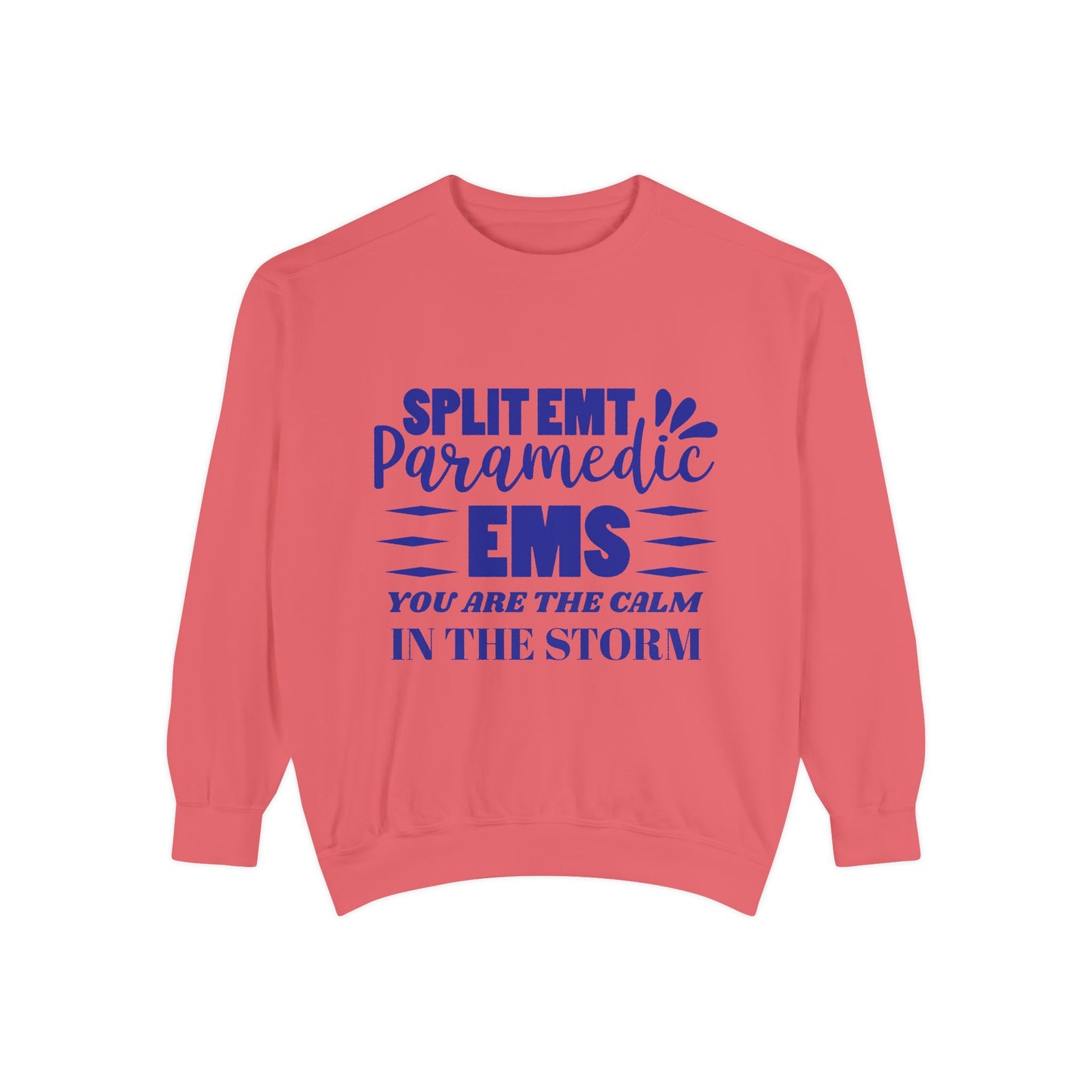 EMS Unisex Garment-Dyed Sweatshirt –You are the calm in the storm