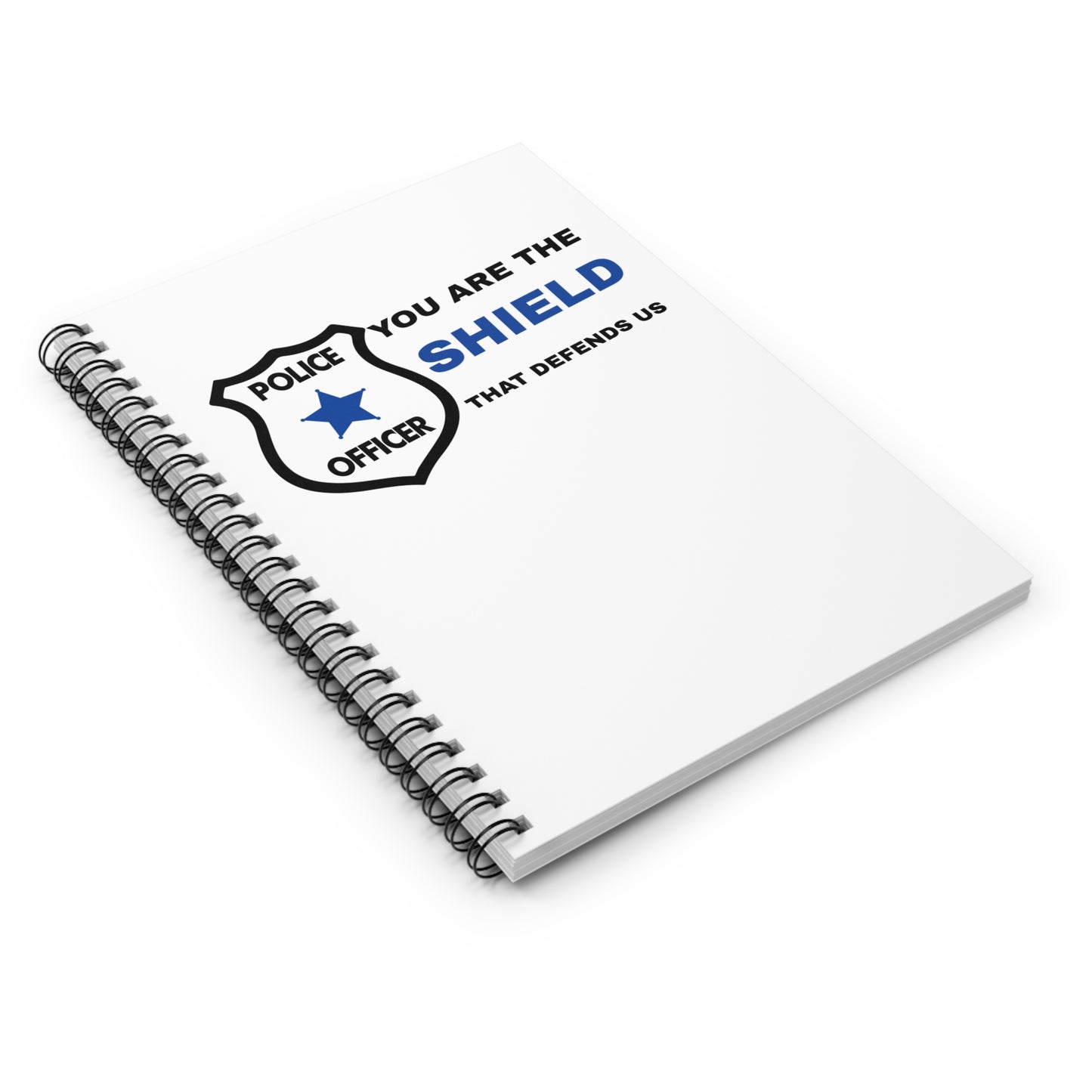 Police Spiral Notebook – You are the shield that defends us