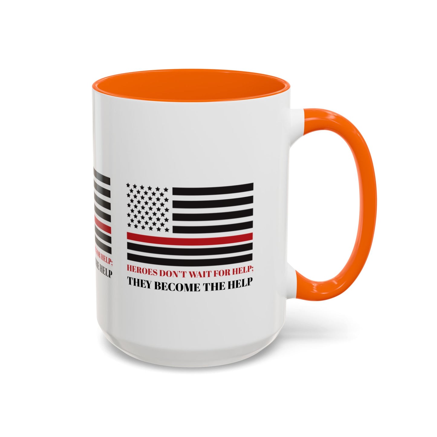 Firefighter Accent Coffee Mug – Heroes don’t wait for help; they become the help