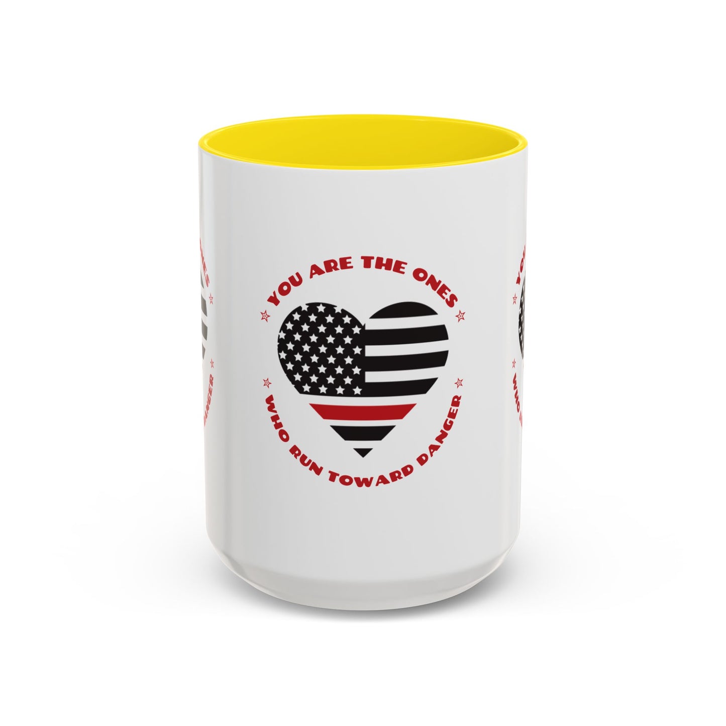 Firefighter Accent Coffee Mug – You are the ones who run toward danger