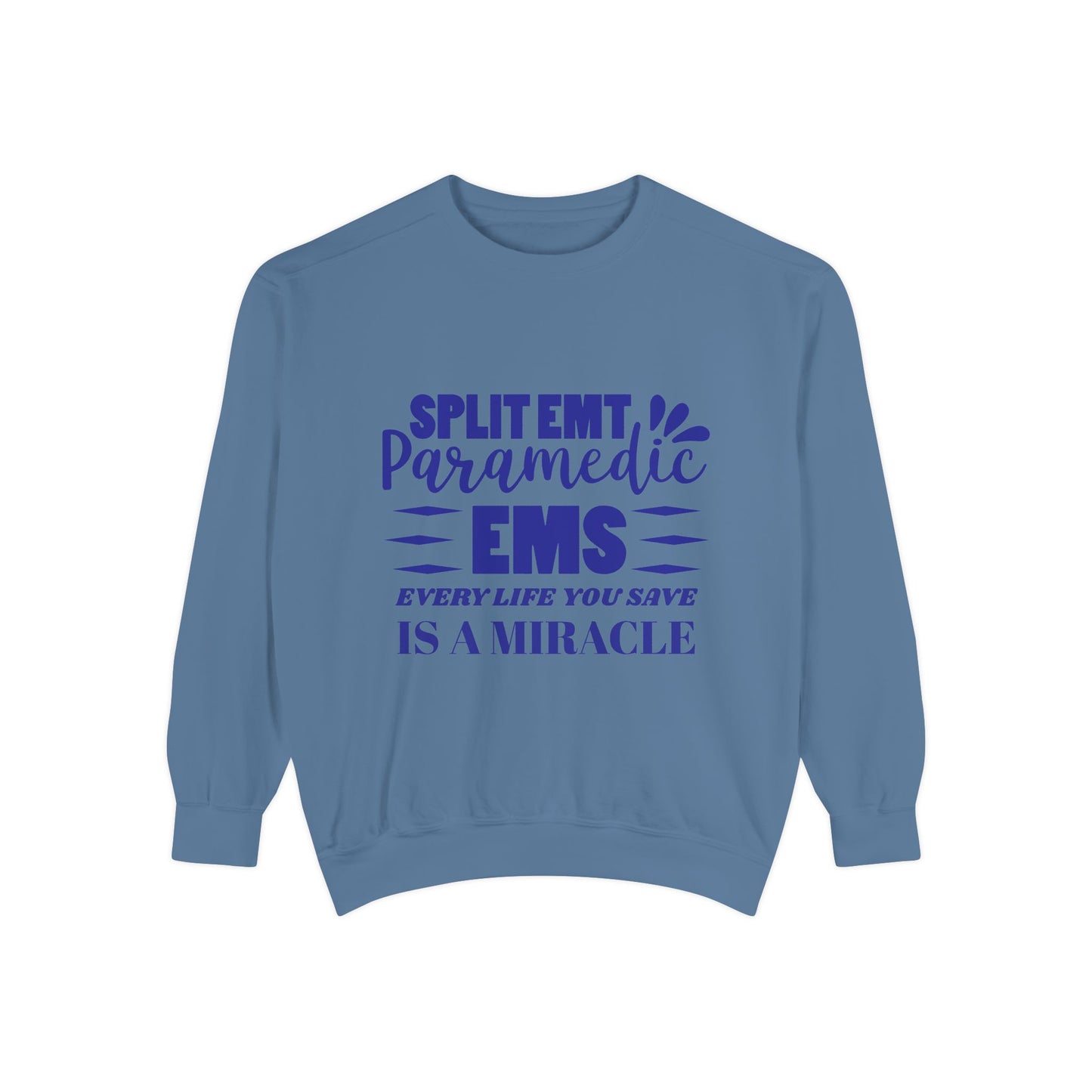 EMS Unisex Garment-Dyed Sweatshirt –Every life you save is a miracle