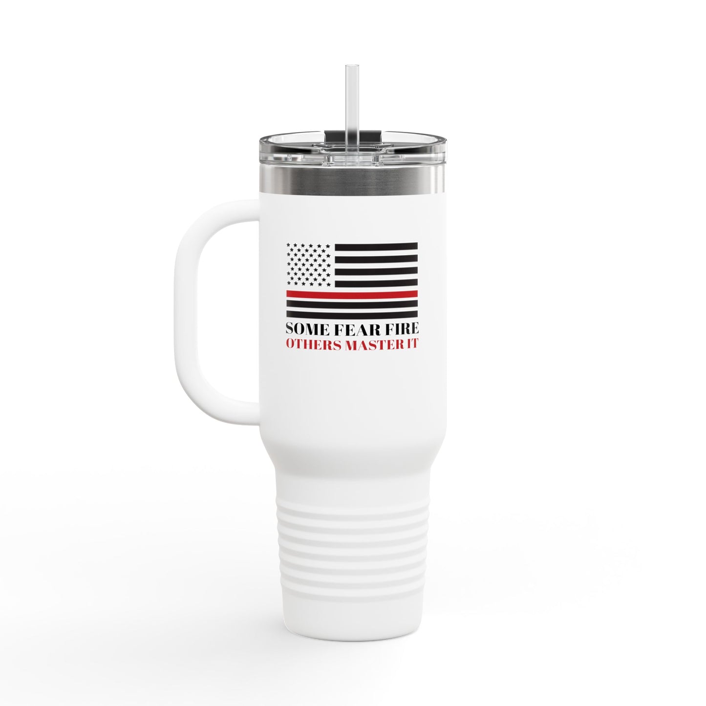 Firefighter Insulated Travel Mug, 40oz – Some fear fire, others master it
