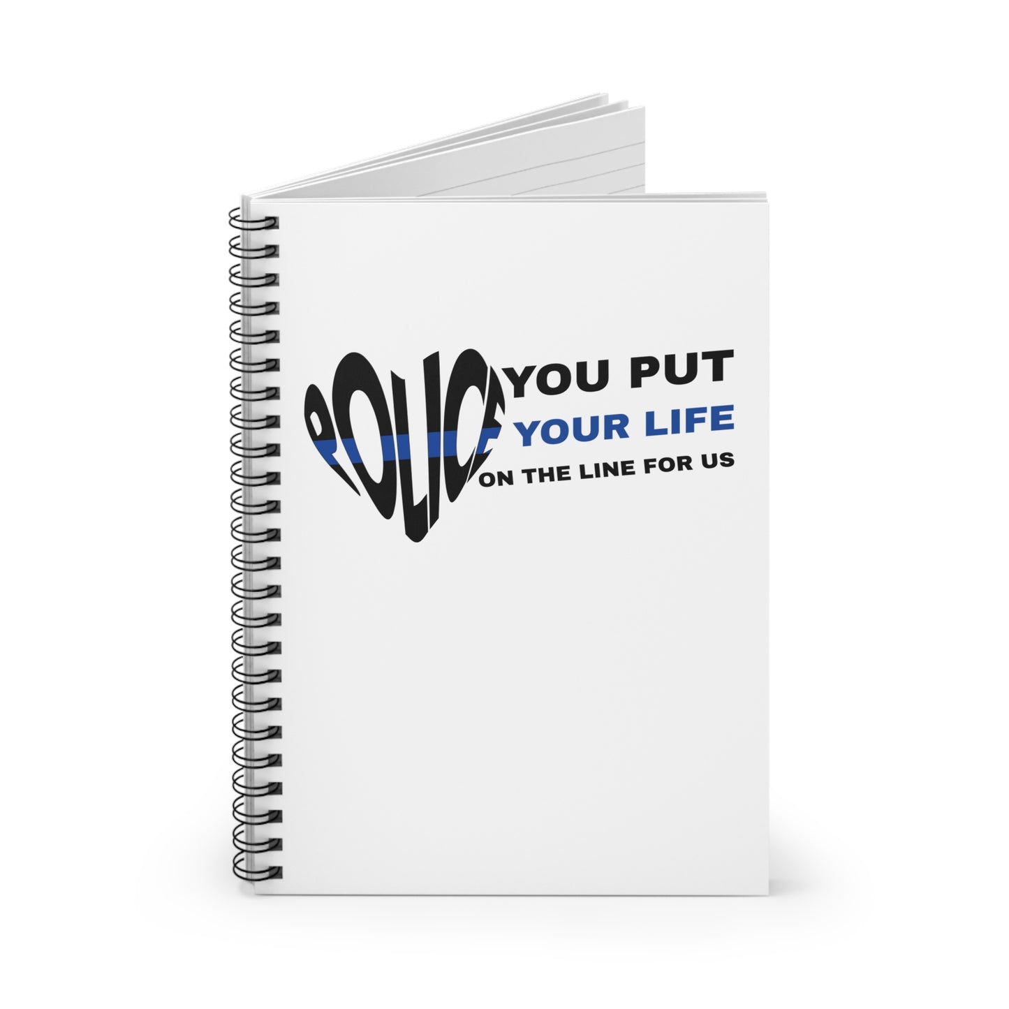 Police Spiral Notebook – You put your life on the line for us