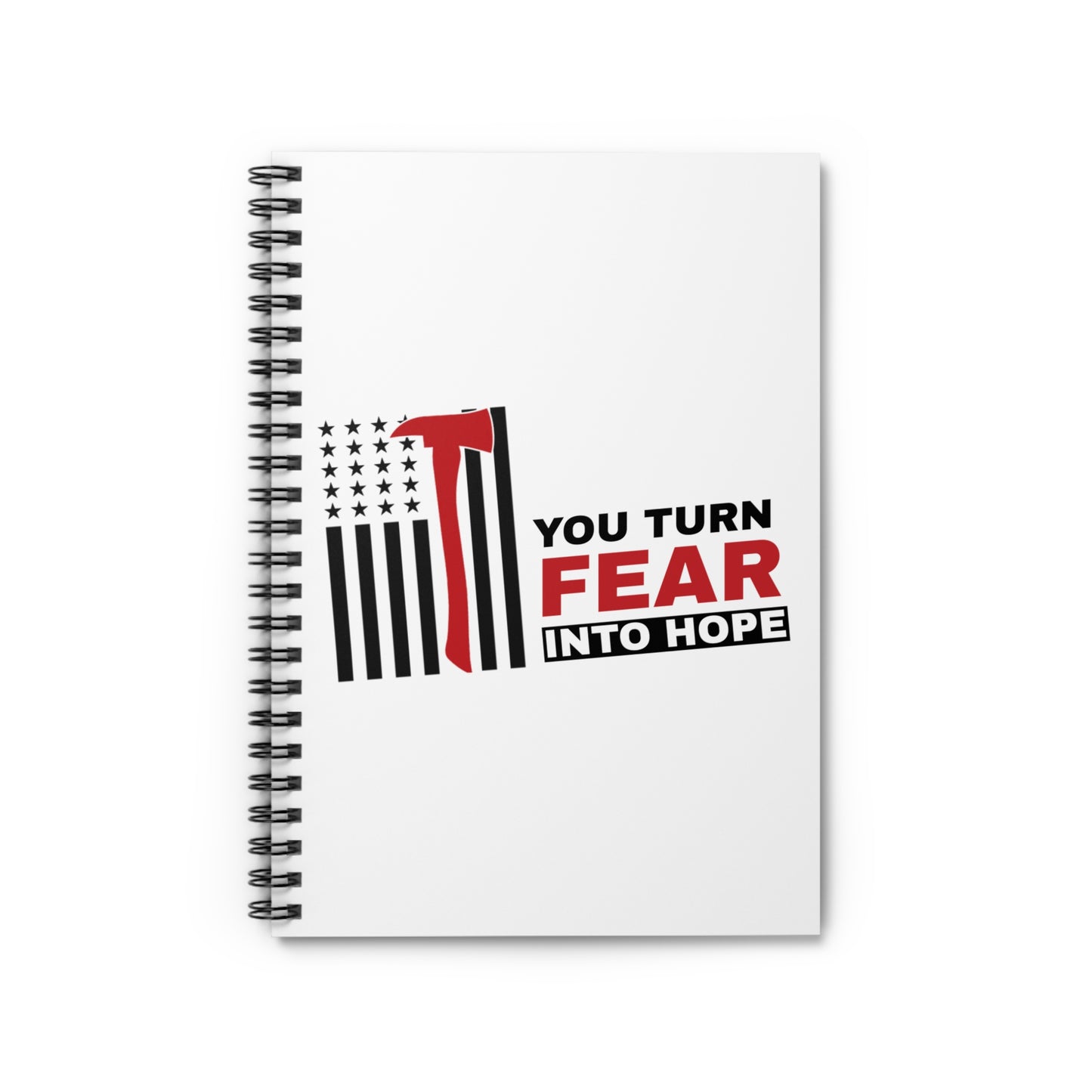 Firefighter Spiral Notebook – You turn fear into hope
