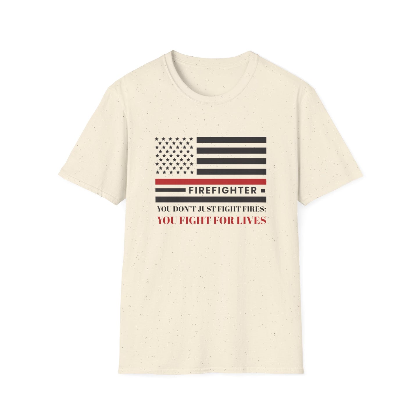 Firefighter Softstyle T-Shirt – You don’t just fight fires; you fight for lives